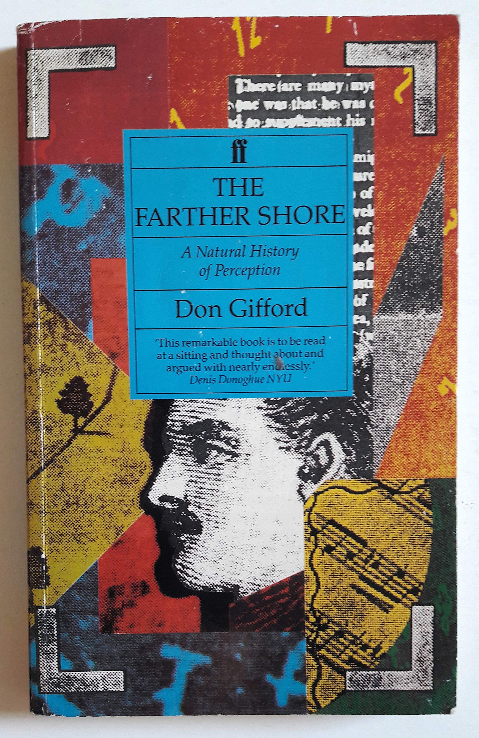 The Farther Shore: A Natural History of Perception, 1798-1985 General education