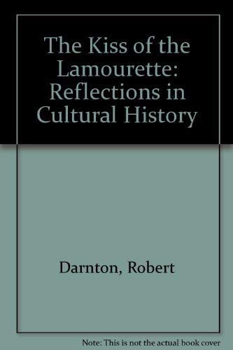 The Kiss of the Lamourette: Reflections in Cultural History General education