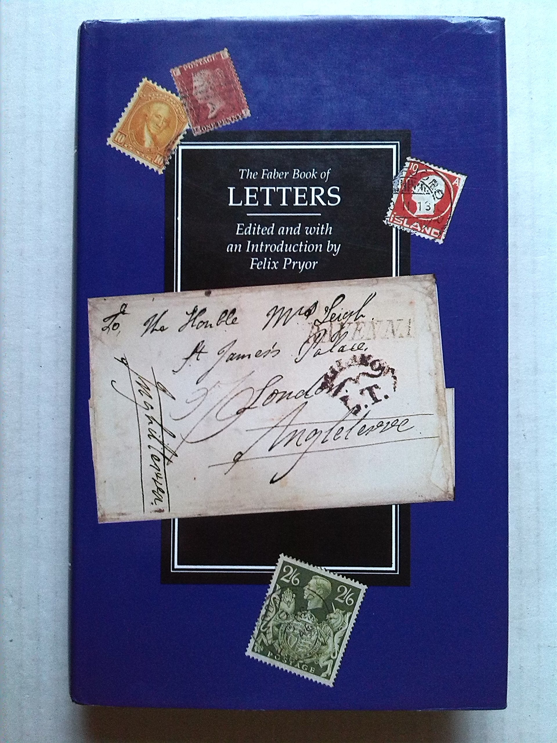 The Faber Book of Letters: Letters Written in the English Language 1578-1939 Contemporary literature Books