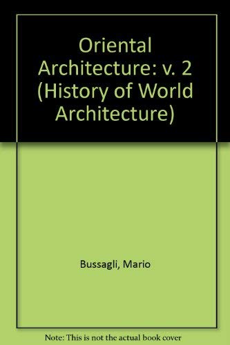 Oriental Architecture (History of World Architecture) Architecture