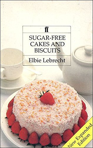 Sugar-Free Cakes and Biscuits: Recipes for Diabetics and Dieters Health, Nutrition & Fitness
