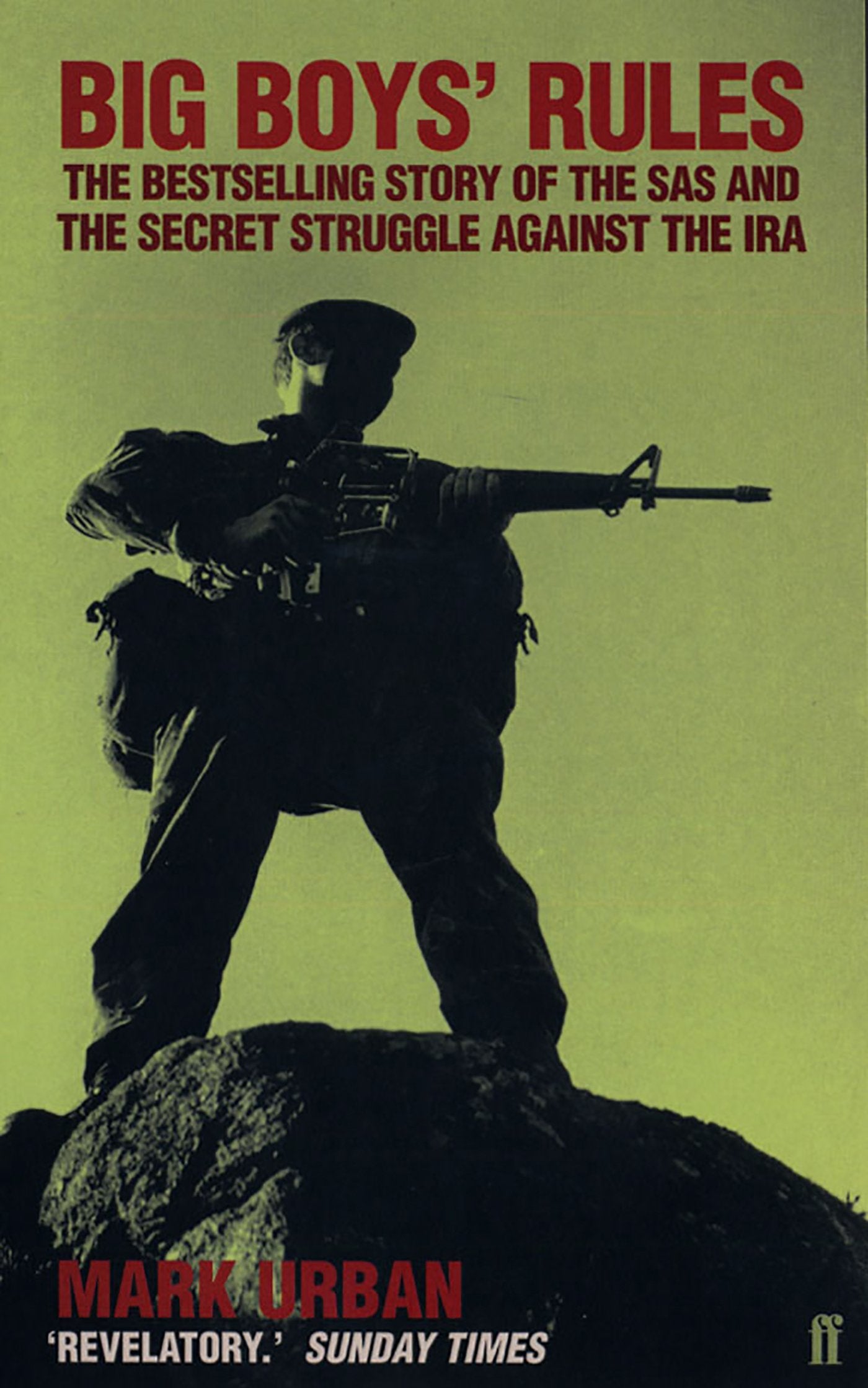 Big Boys' Rules: The SAS and the Secret Struggle Against the IRA Social Sciences