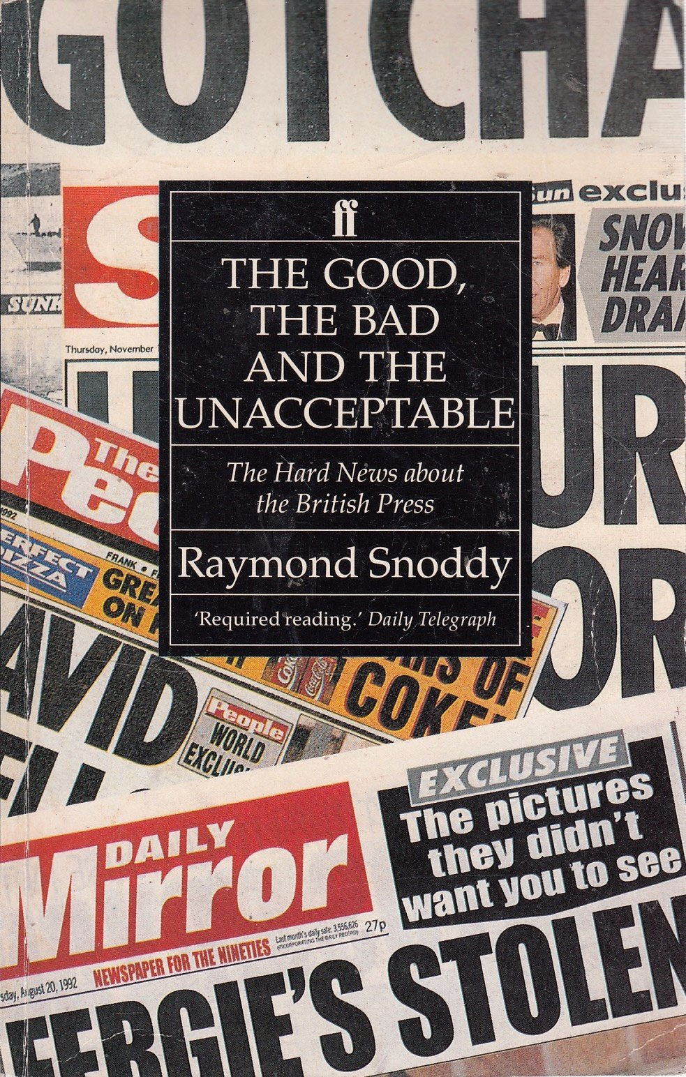 The Good, the Bad and the Unacceptable: The Hard News About the British Press Media & Communication