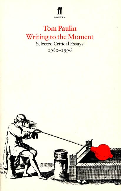 Writing to the Moment: Selected Critical Essays, 1980-1996 Essays & Short Stories