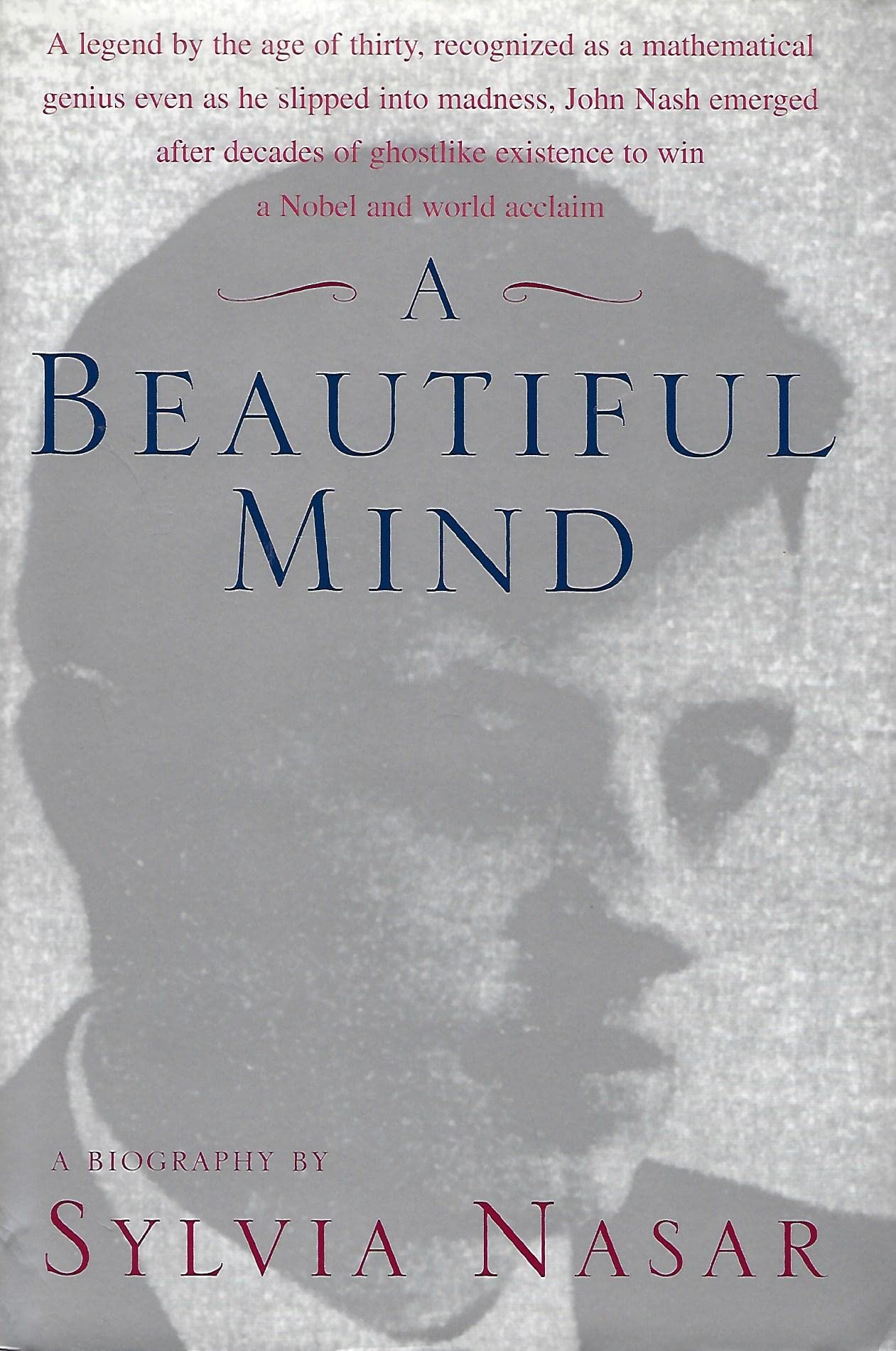 A Beautiful Mind: Genius and Schizophrenia in the Life of John Nash Memories