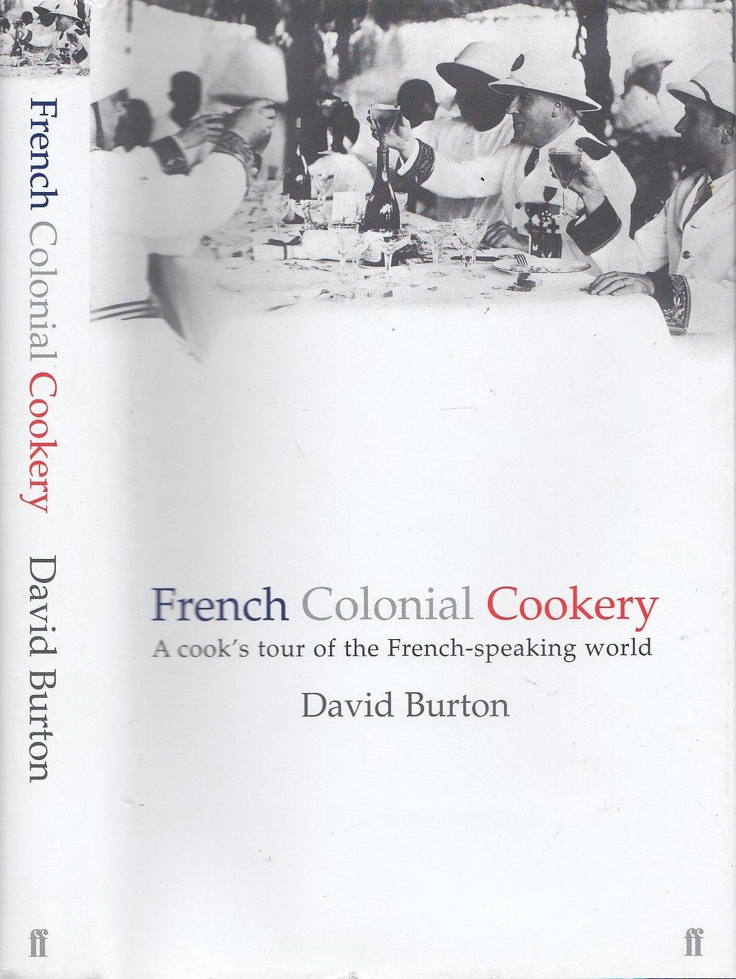 French Colonial Cookery: A Cooks Tour of the French Speaking World book