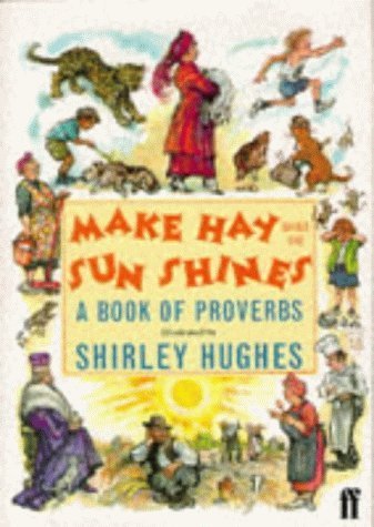 Make Hay While the Sun Shines: Book of Proverbs Non-fiction