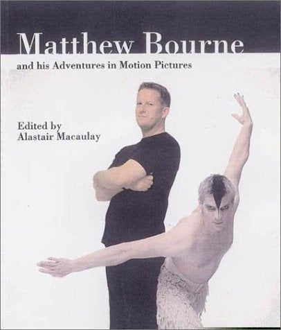 Matthew Bourne and his Adventures in Motion Pictures Art & Literature