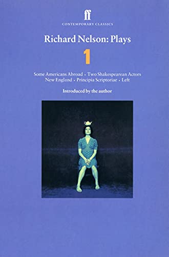 Richard Nelson: Plays One Some Americans Abroad, Two Shakespearean Actors, New England, Principia Scriptoriae, Left Drama