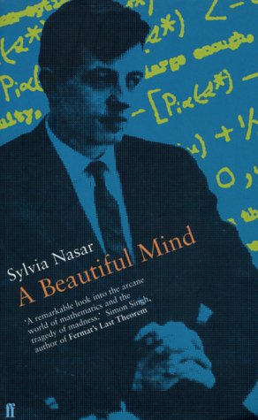 A Beautiful Mind: Genius and Schizophrenia in the Life of John Nash book