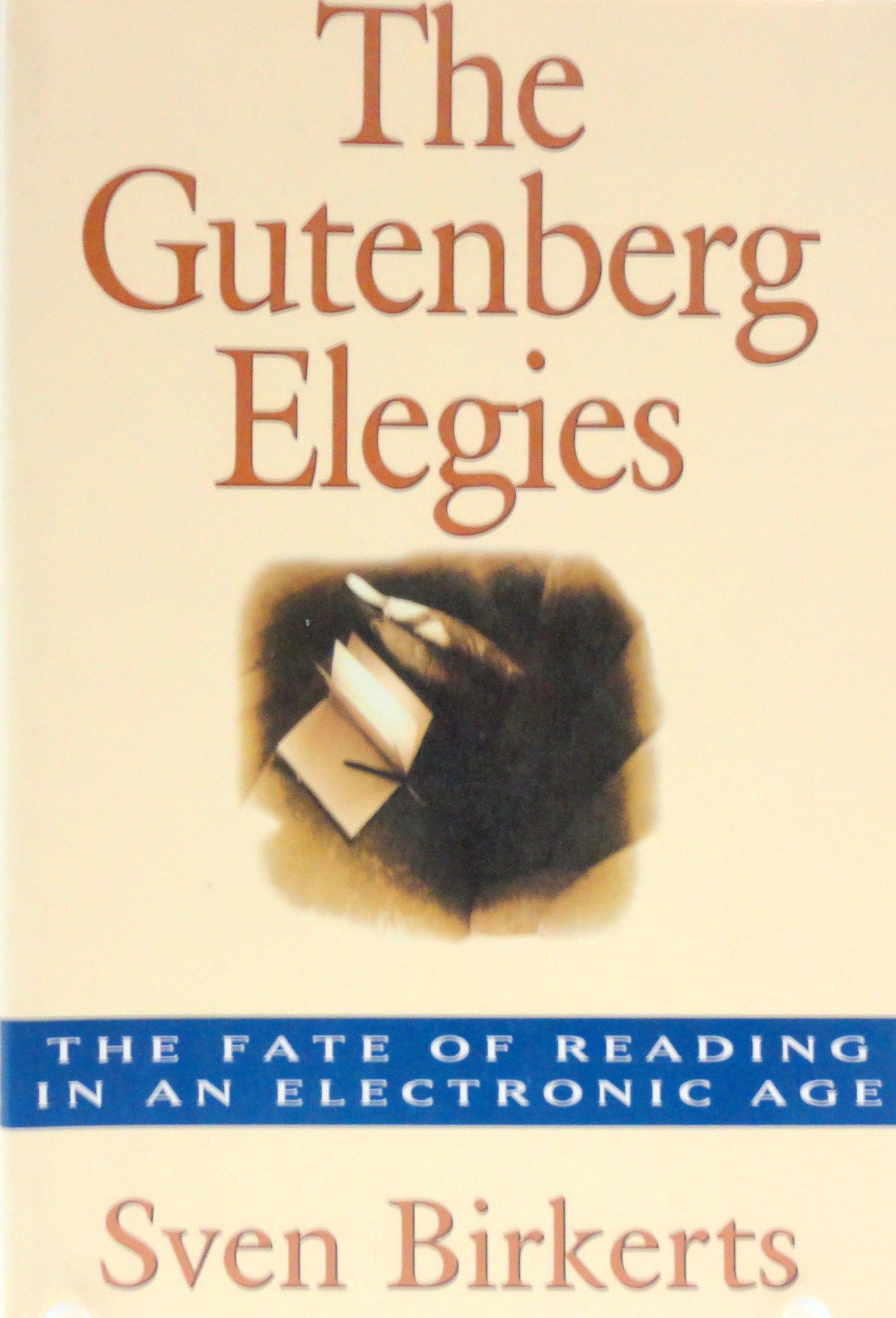 The Gutenberg Elegies: The Fate of Reading in an Electronic Age book