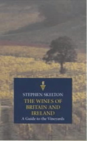 The Wines of Britain & Ireland: a Guide Business, Finance & Career