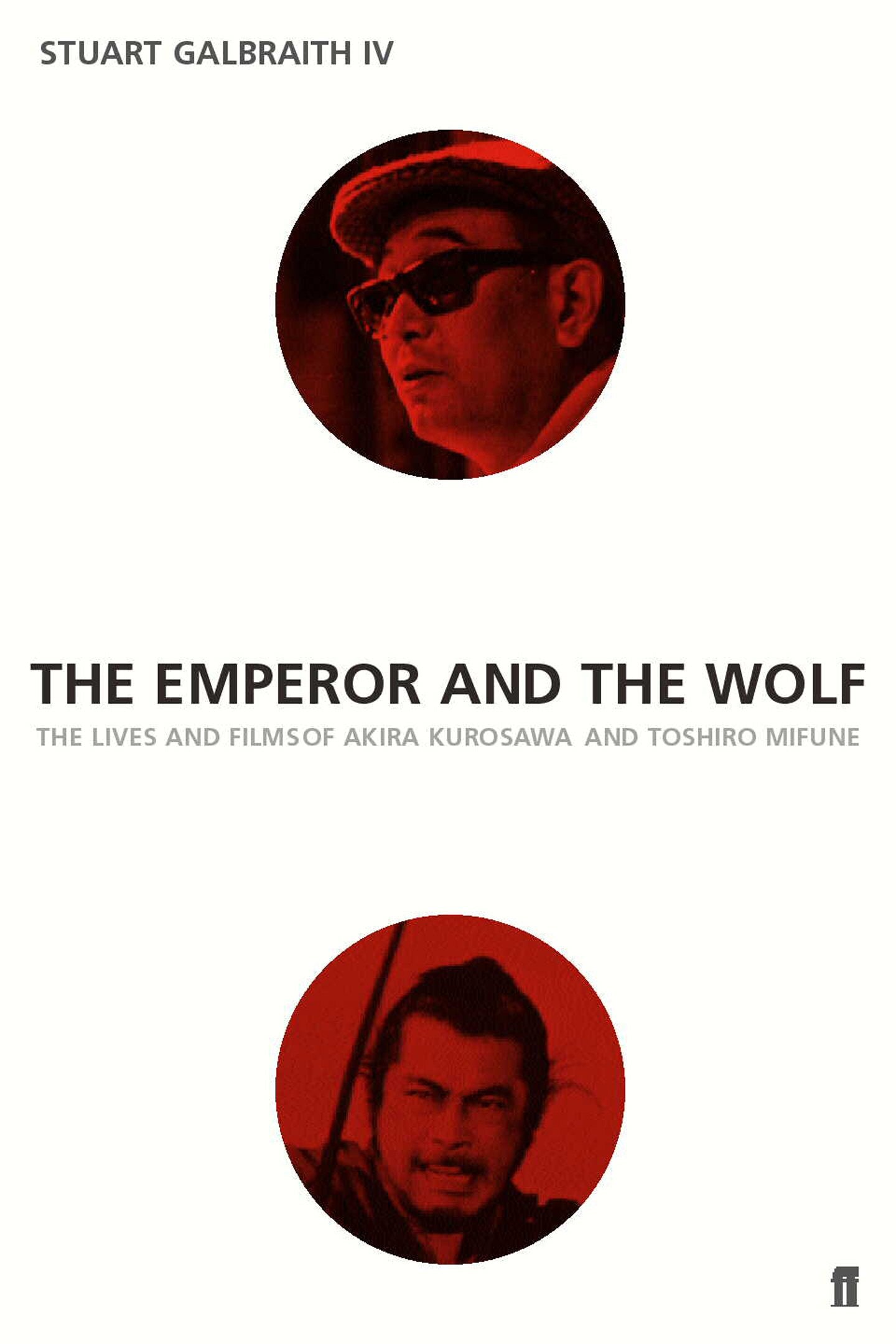 Emperor and the Wolf: The Lives and Films of Akira Kurosawa and Toshiro Mifune book