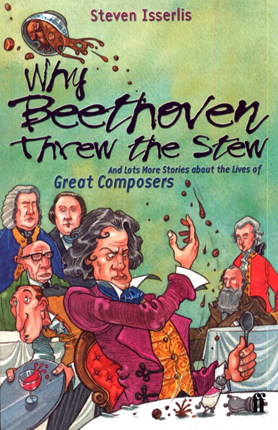 Why Beethoven Threw the Stew Arts & Music Books