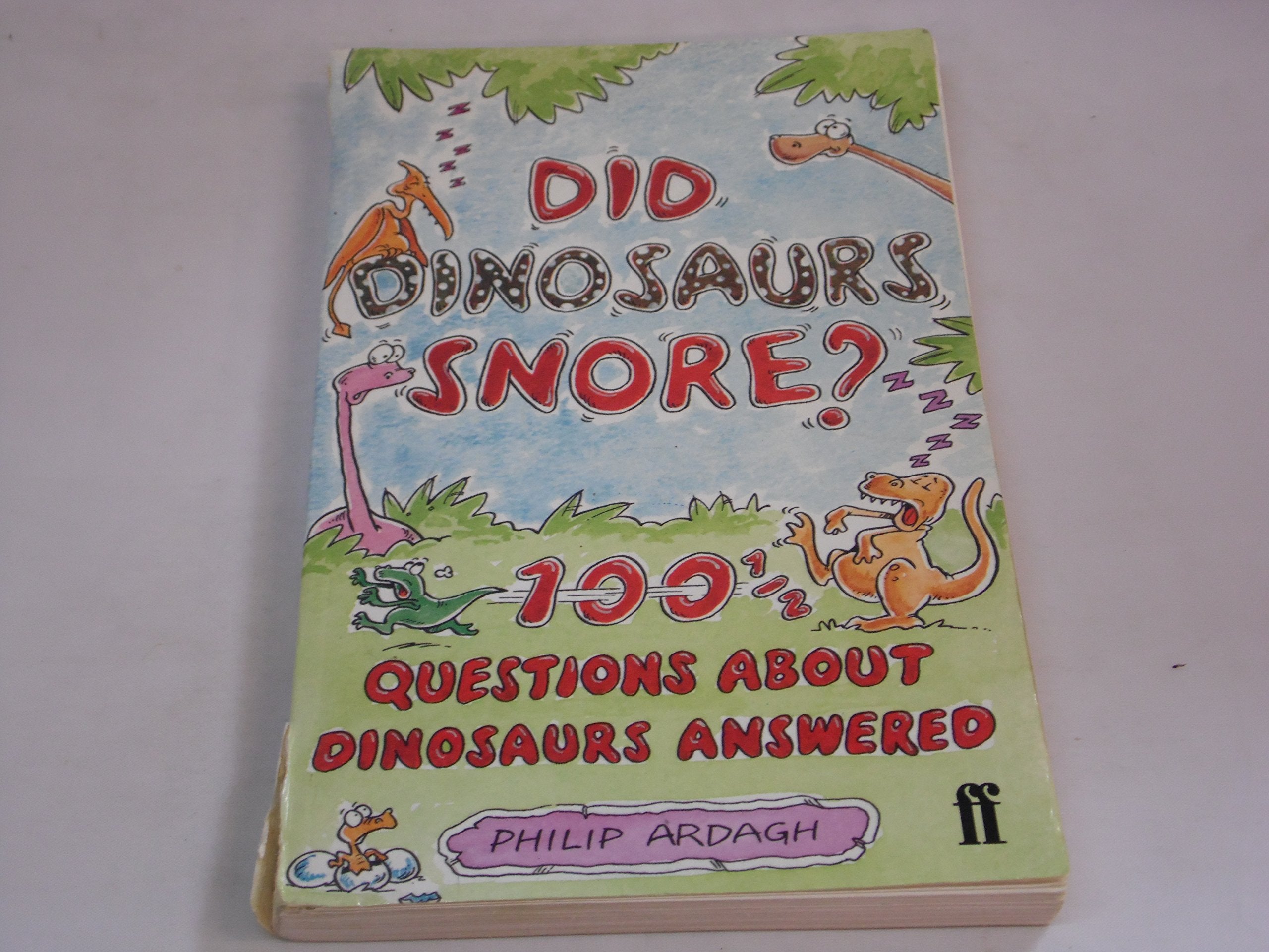 Did Dinosaurs Snore?: 100 and a Half Dinosaur Questions Answered book