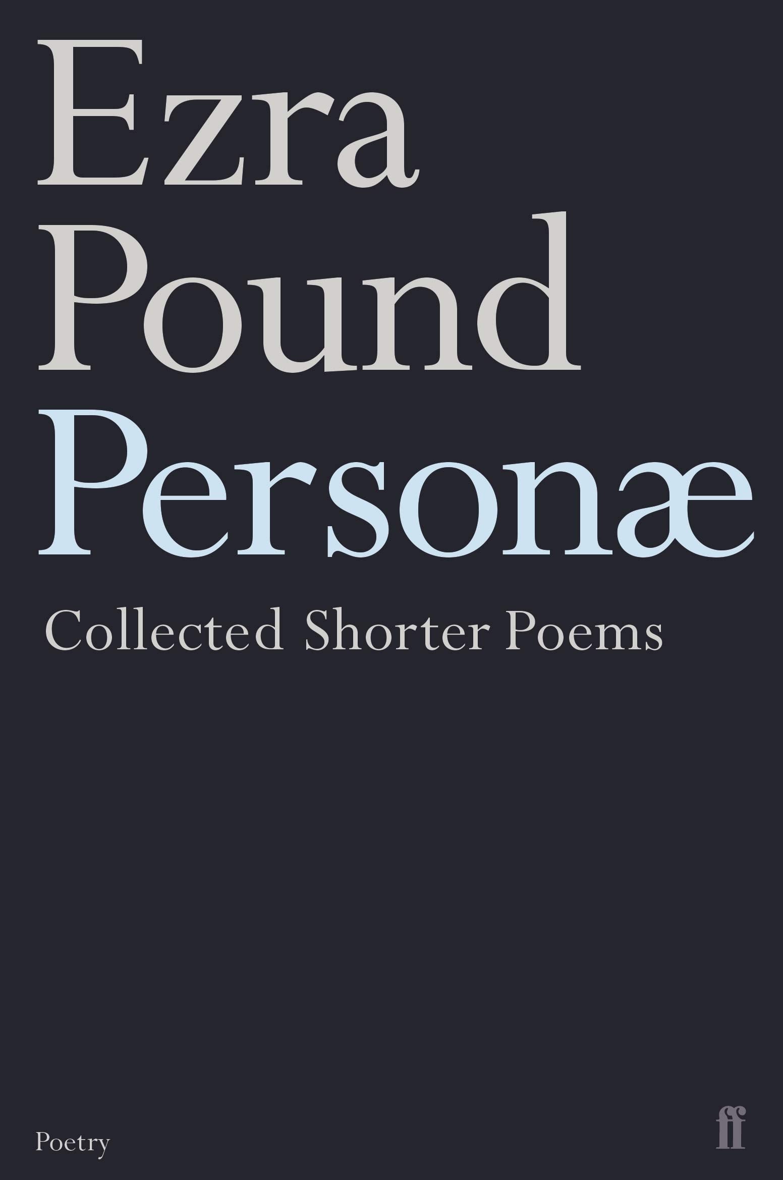Personae: The Shorter Poems of Ezra Pound Social Sciences