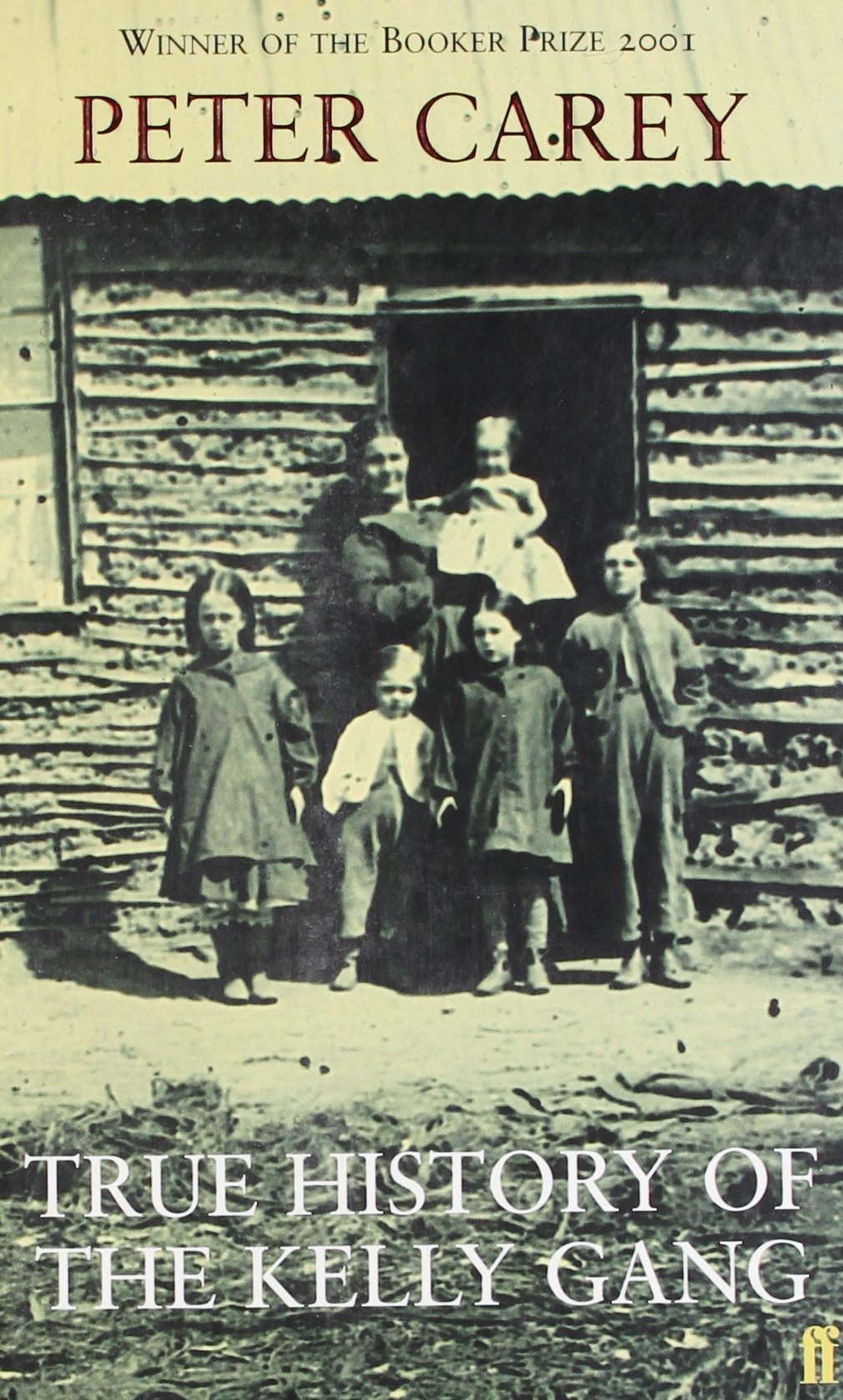 True History of the Kelly Gang: Winner of the Booker Prize 2001 and the Commonwealth Writers Prize 2001, Best Book Contemporary literature Books