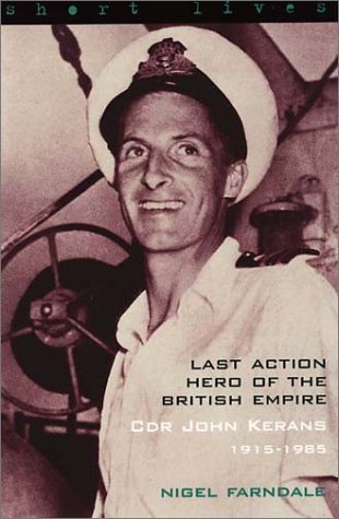 Last Action Hero of the British Empire: Commander John Kerans 1915-1985 Memories