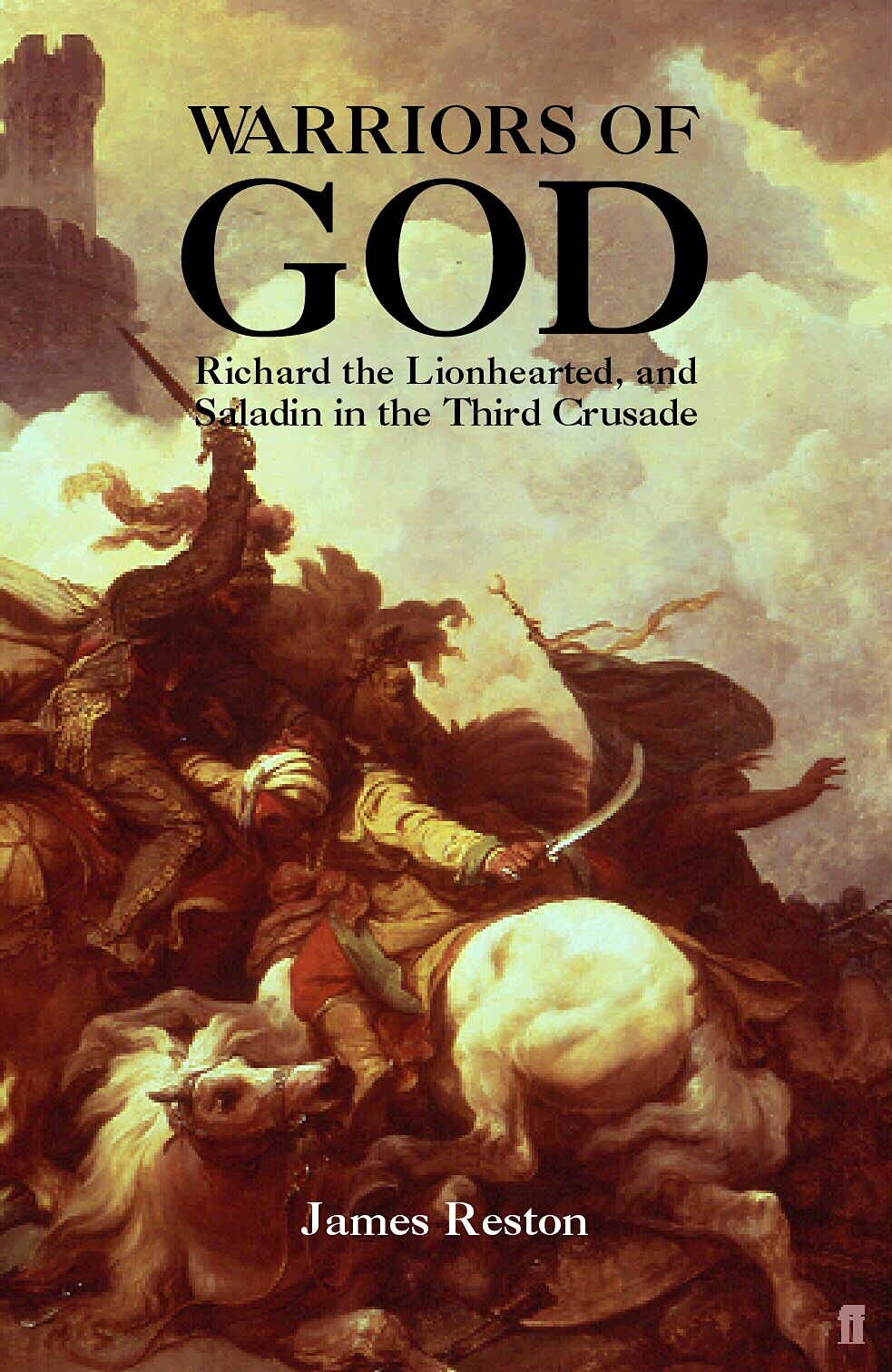 Warriors of God: Richard the Lionheart and Saladin in the Third Crusade Social Sciences