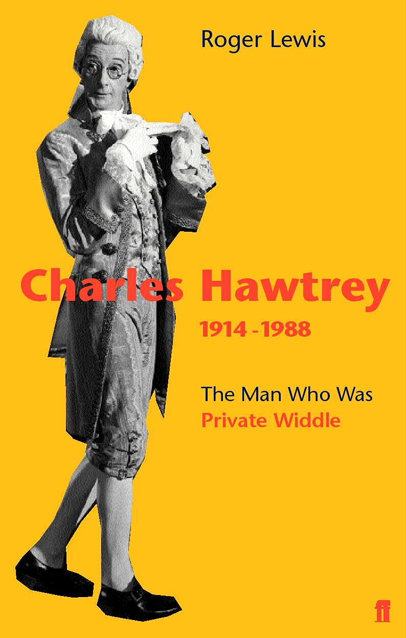 Charles Hawtrey 1914–1988: The Man Who Was Private Widdle Social Sciences