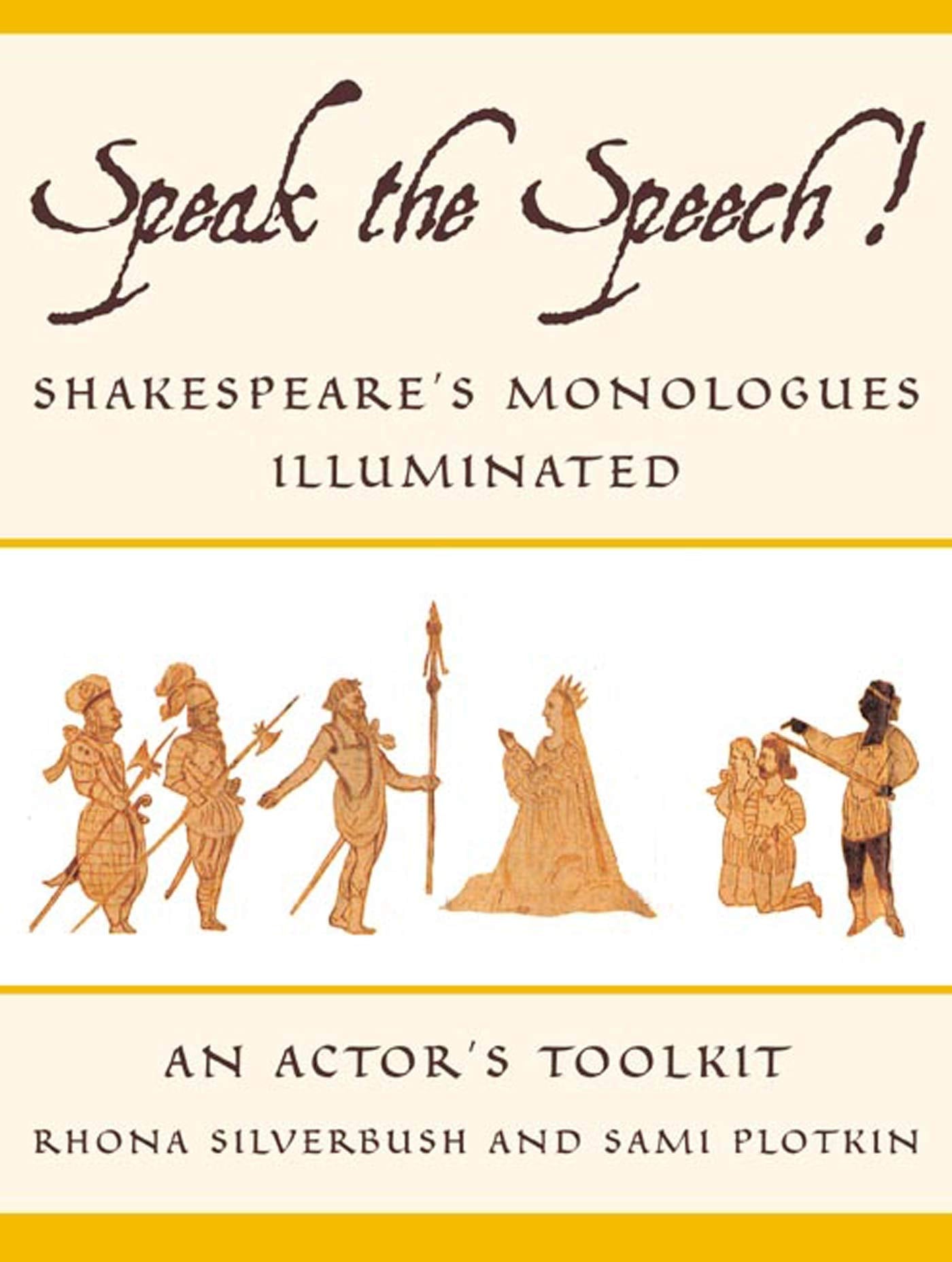 Speak the Speech!: Shakespeare's Monologues Illuminated Drama