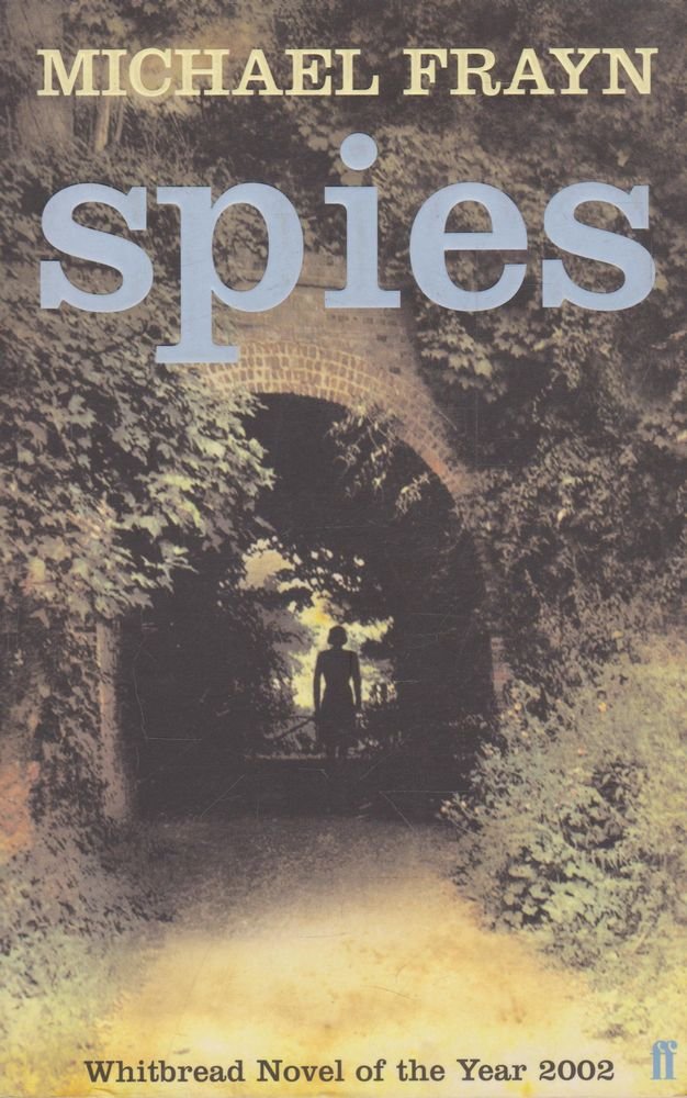 Spies: Winner of the Whitbread Novel Award 2002 and the Bollinger Everyman Wodehouse Prize 2002 Contemporary literature