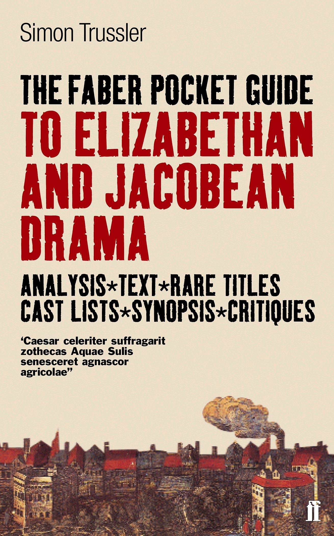 The Faber Pocket Guide to Elizabethan and Jacobean Drama Social Sciences