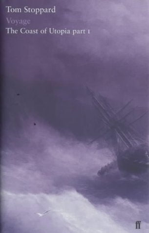 The Coast of Utopia: Voyage (Stoppard Trilogy) Drama