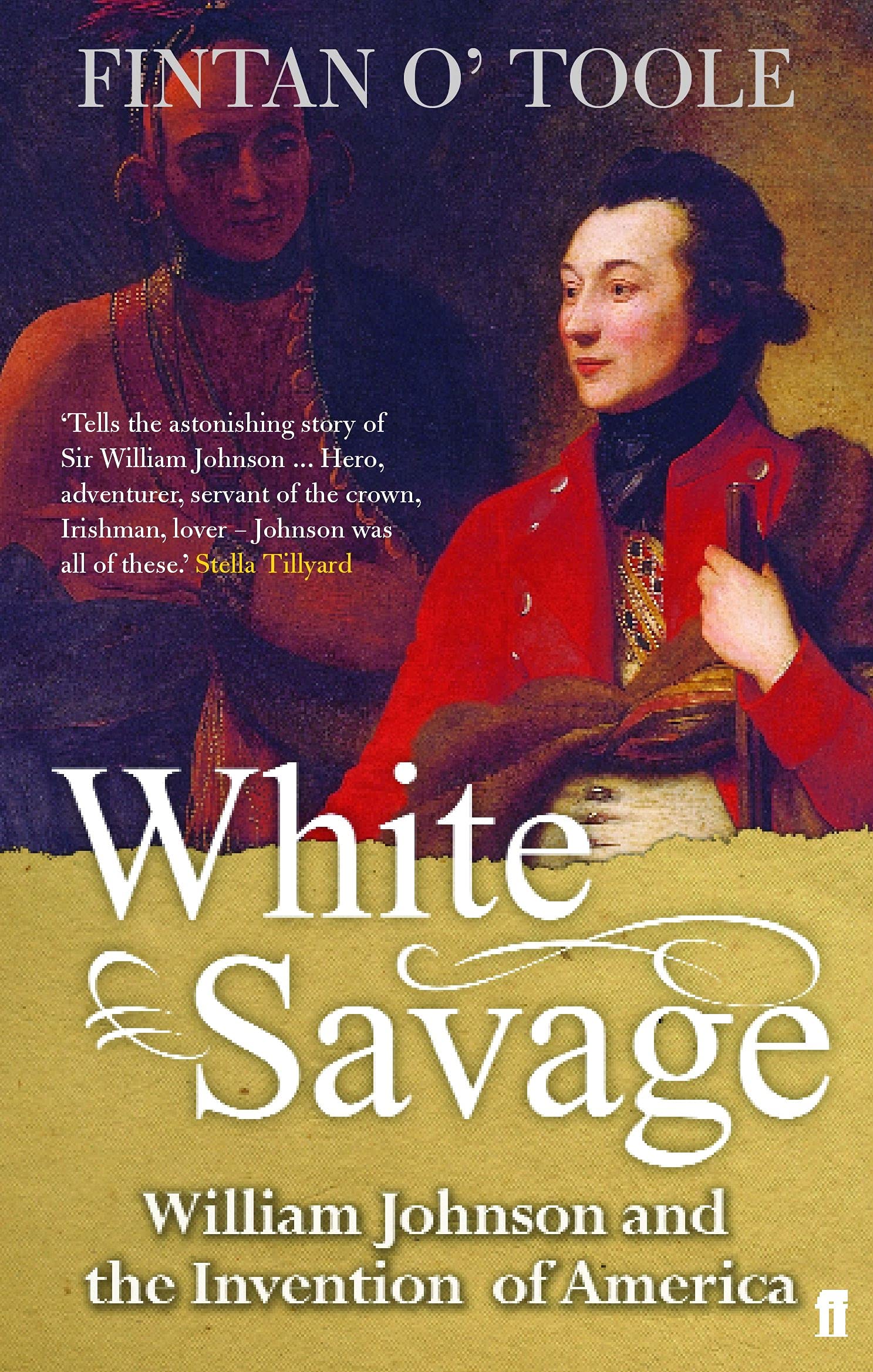 White Savage: William Johnson and the Invention of America Memories
