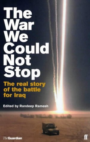 War We Could Not Stop: The Real Story of the Battle for Iraq Social Sciences