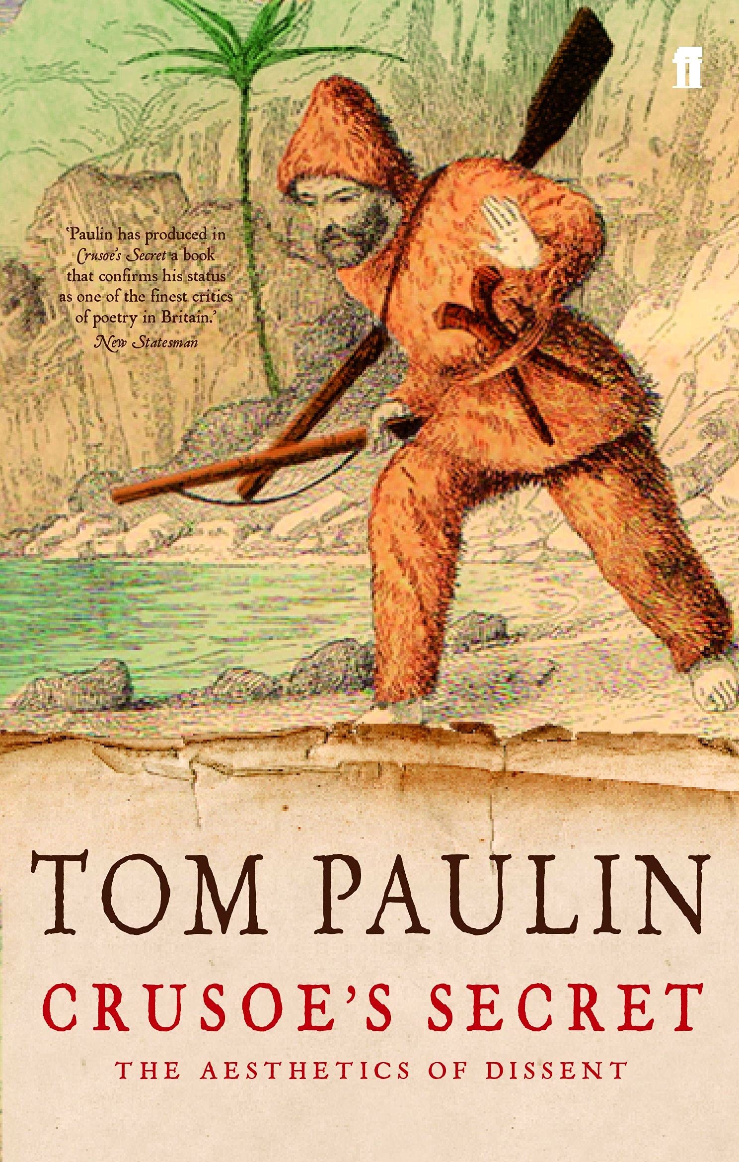Crusoe's Secret: The Aesthetics of Dissent Contemporary literature