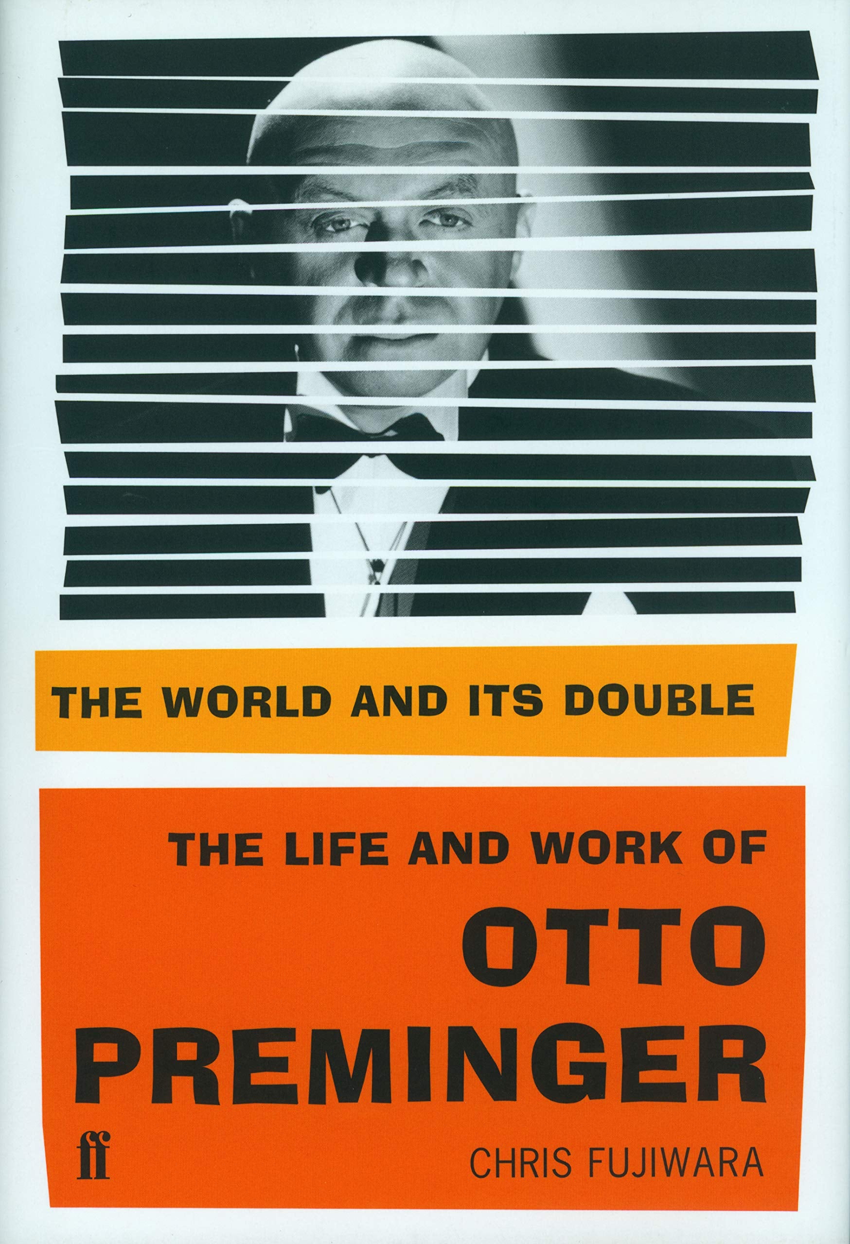 The World and its Double: The Life and Work of Otto Preminger Art & Literature