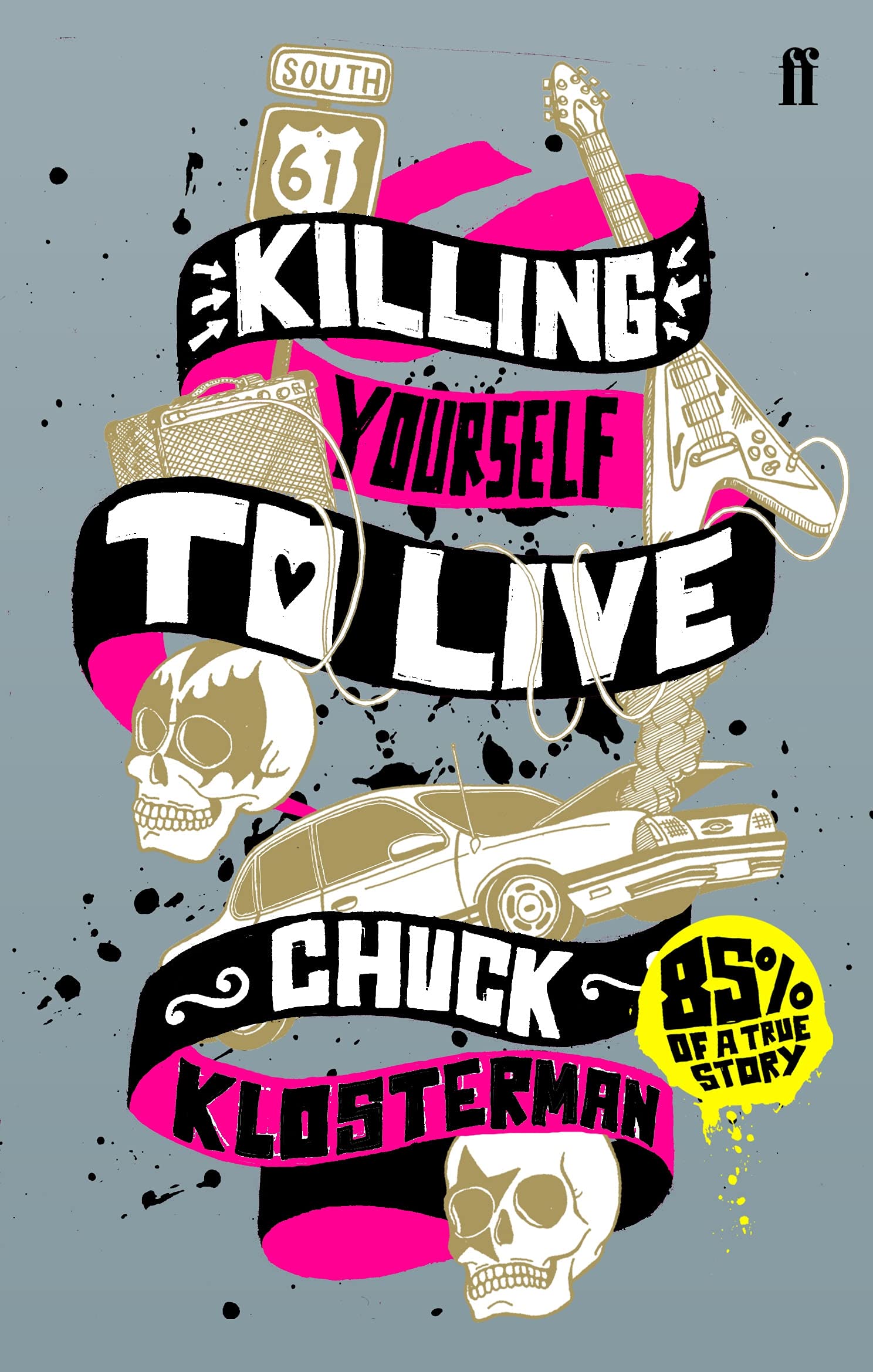 Killing Yourself to Live: 85% of a True Story Fiction