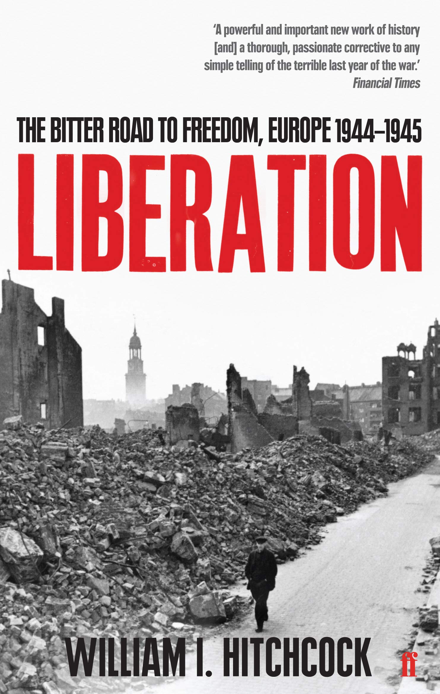 Liberation: The Bitter Road to Freedom, Europe 1944-1945 book