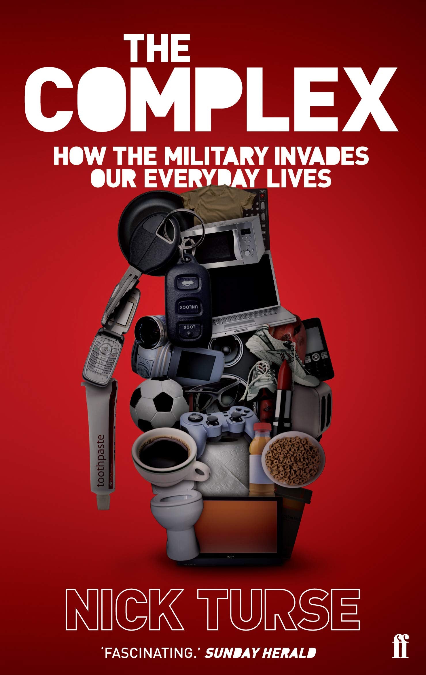 The Complex: How the Military Invades Our Everyday Lives book