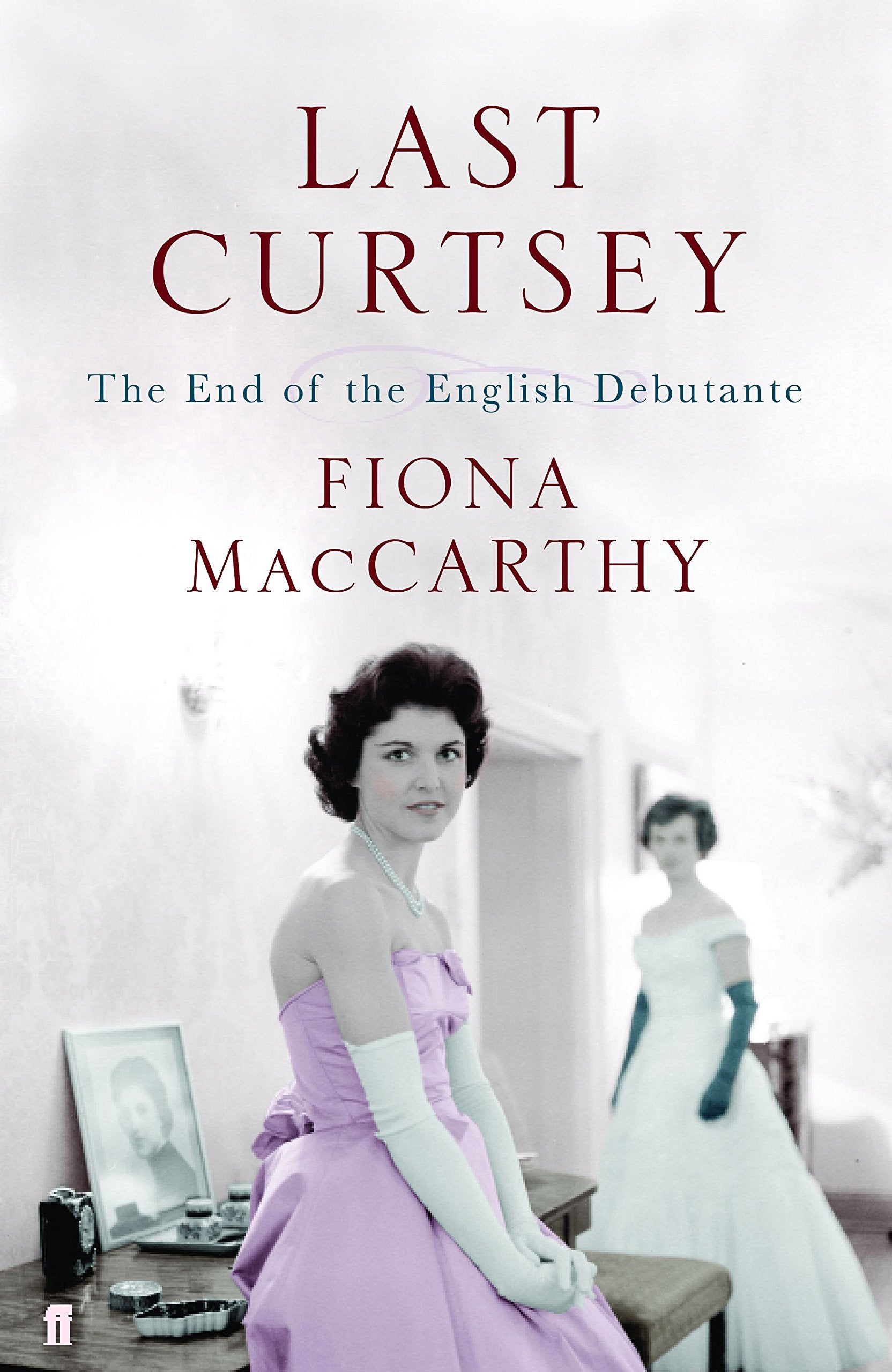 Last Curtsey: The End of the Debutantes Books
