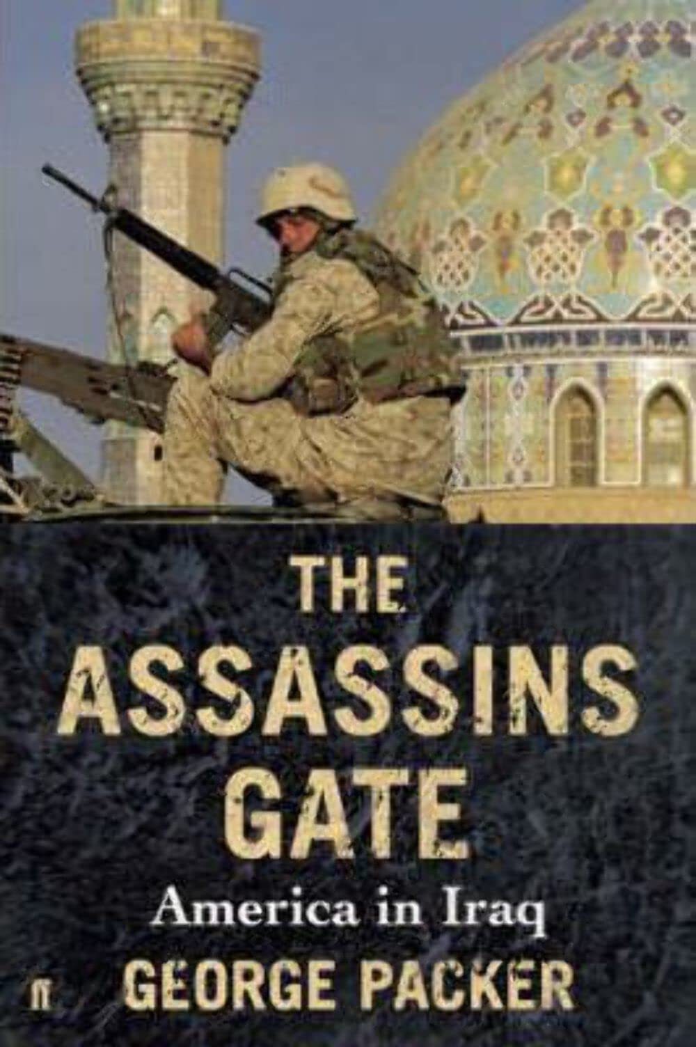 The Assassins' Gate, Large edition: America in Iraq Social Sciences