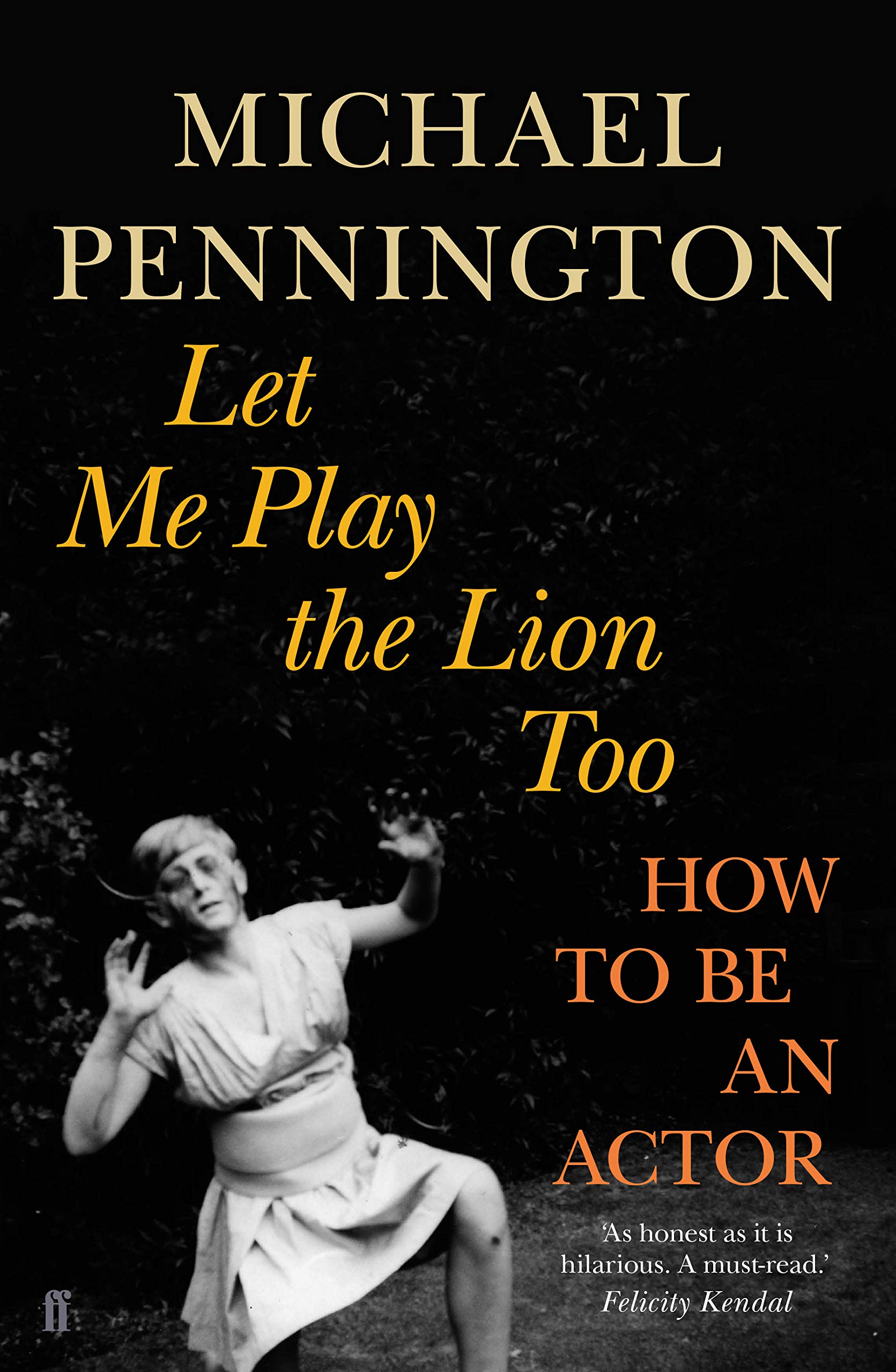 Let Me Play the Lion Too: How to be an Actor Social Sciences