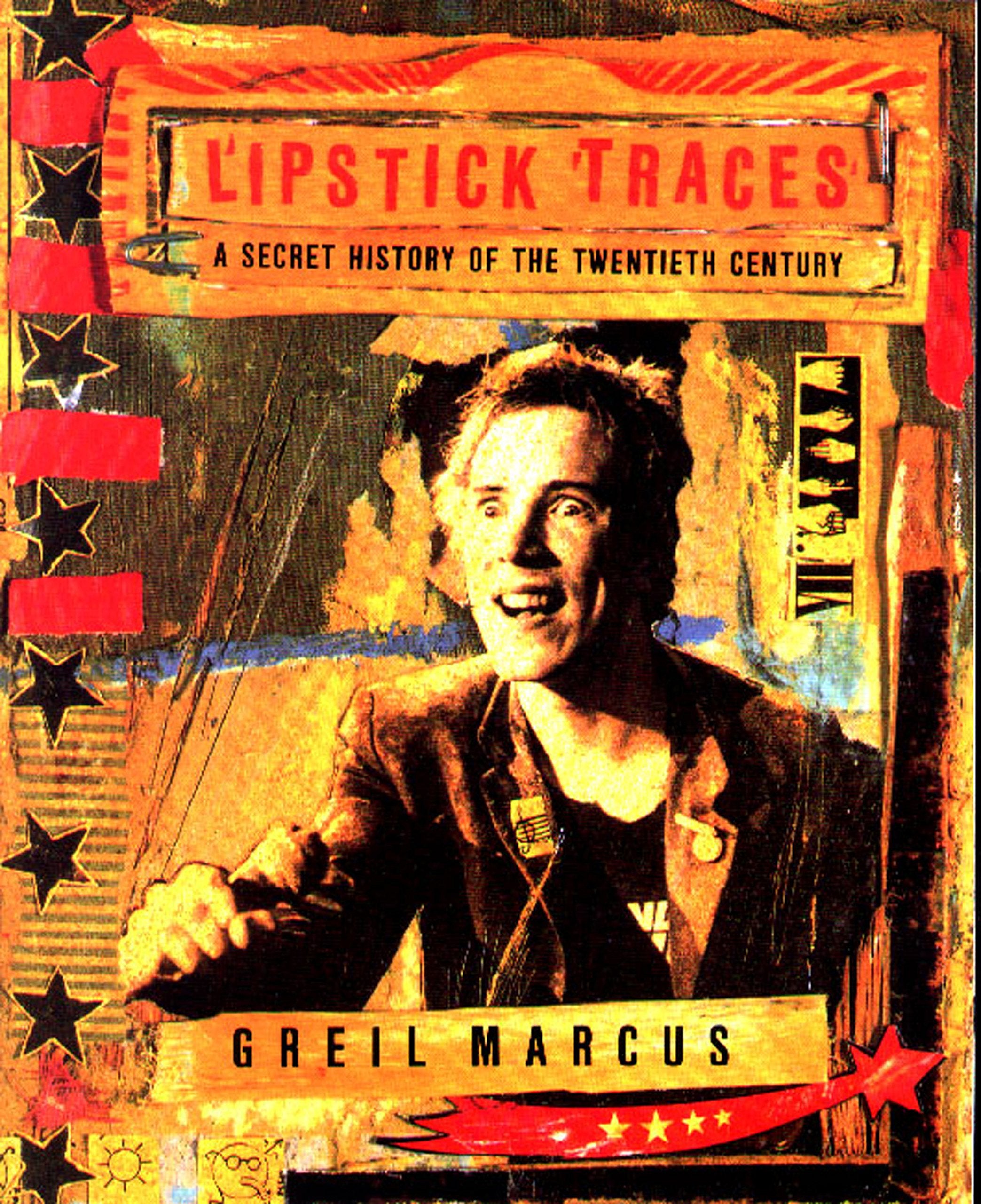 Lipstick Traces: A Secret History of the Twentieth Century Books