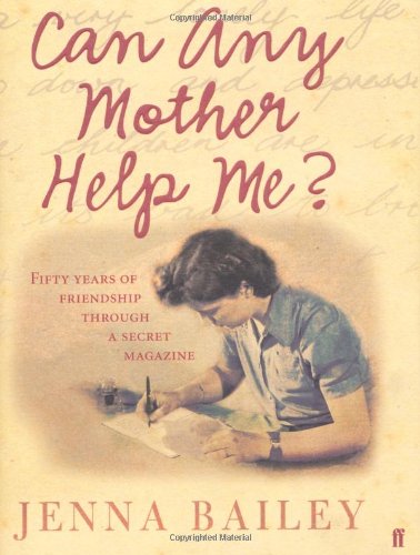 Can Any Mother Help Me?: Fifty Years of Friendship Through a Secret Magazine Social Sciences