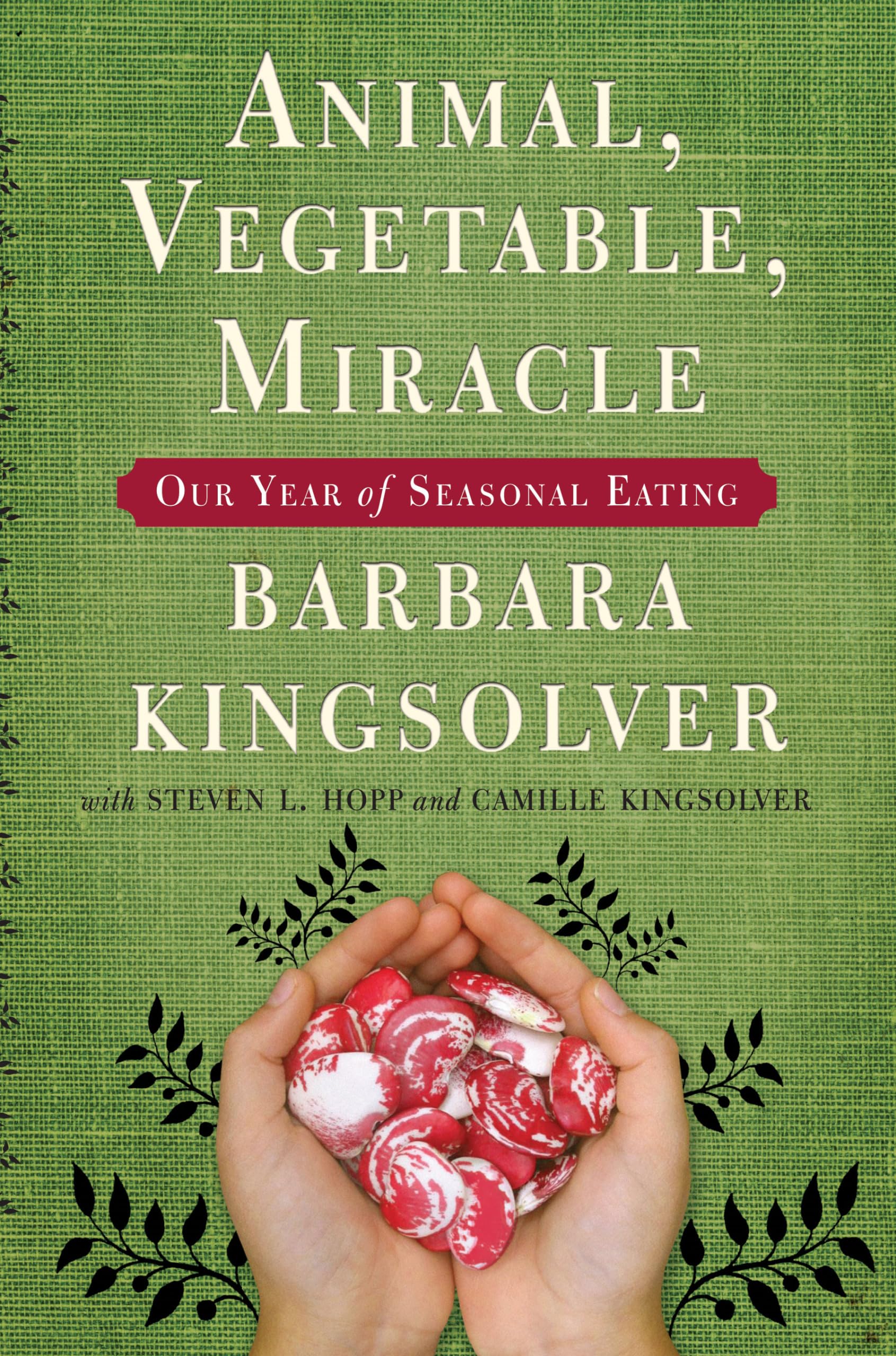 Animal, Vegetable, Miracle: Our Year of Seasonal Eating Business, Finance & Career
