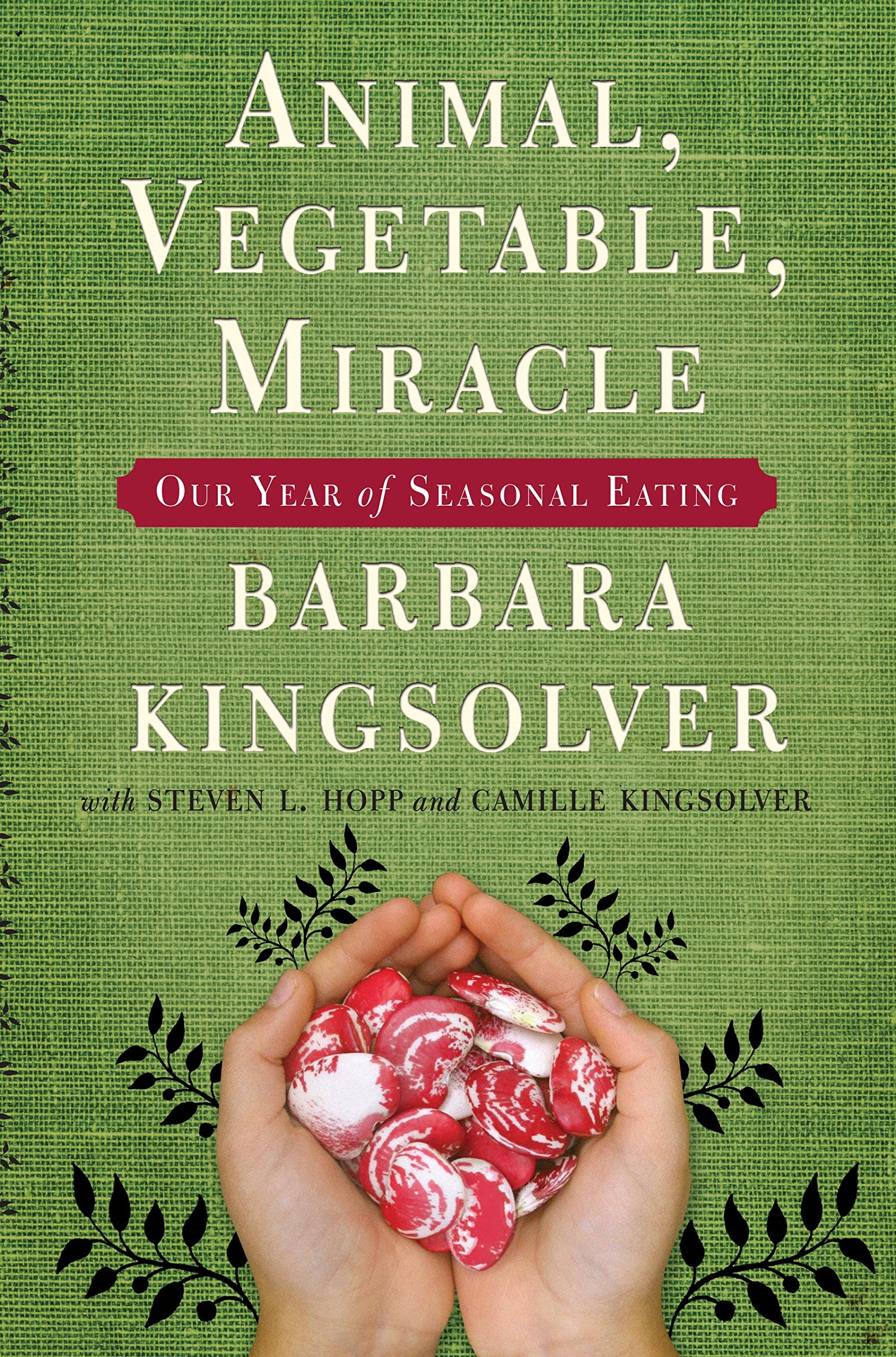 Animal, Vegetable, Miracle: Our Year of Seasonal Eating Memories