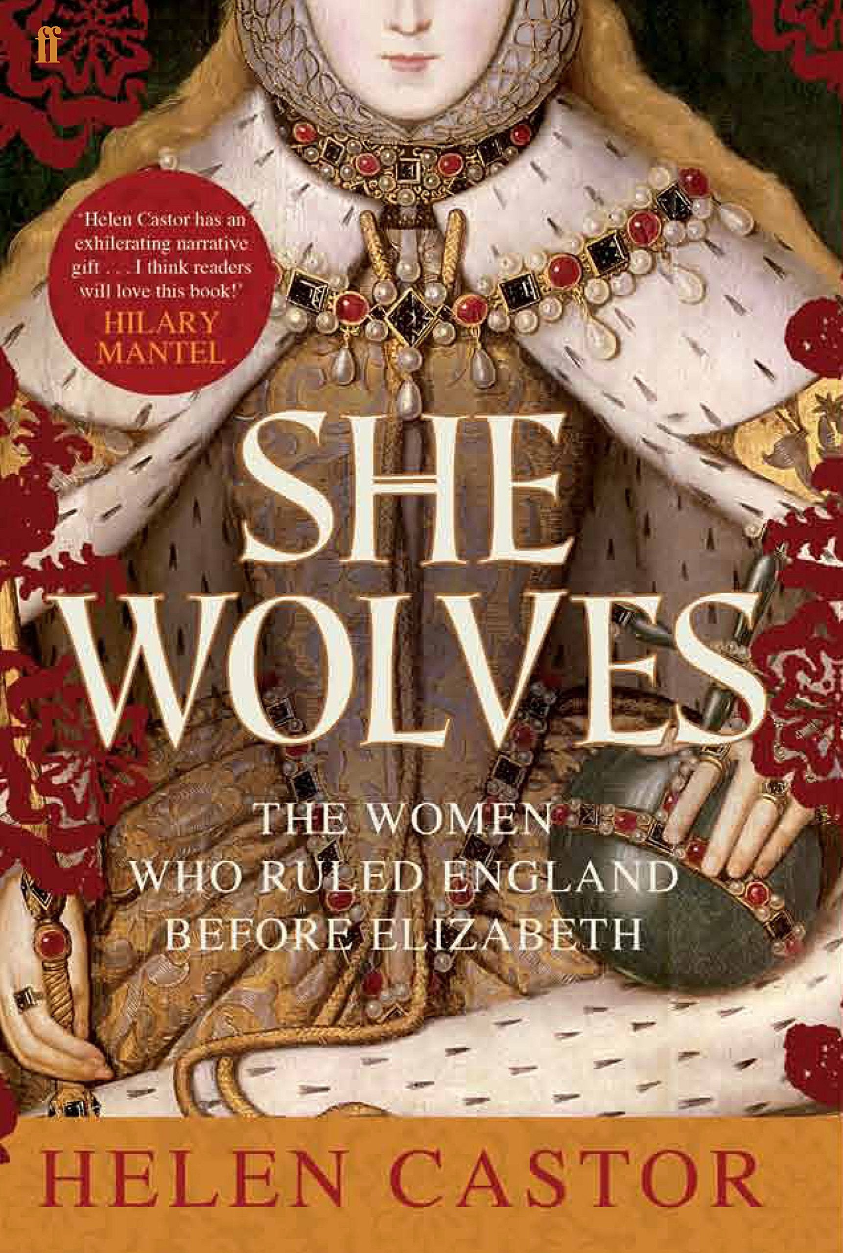 She-Wolves: The Women Who Ruled England Before Elizabeth Politics & History