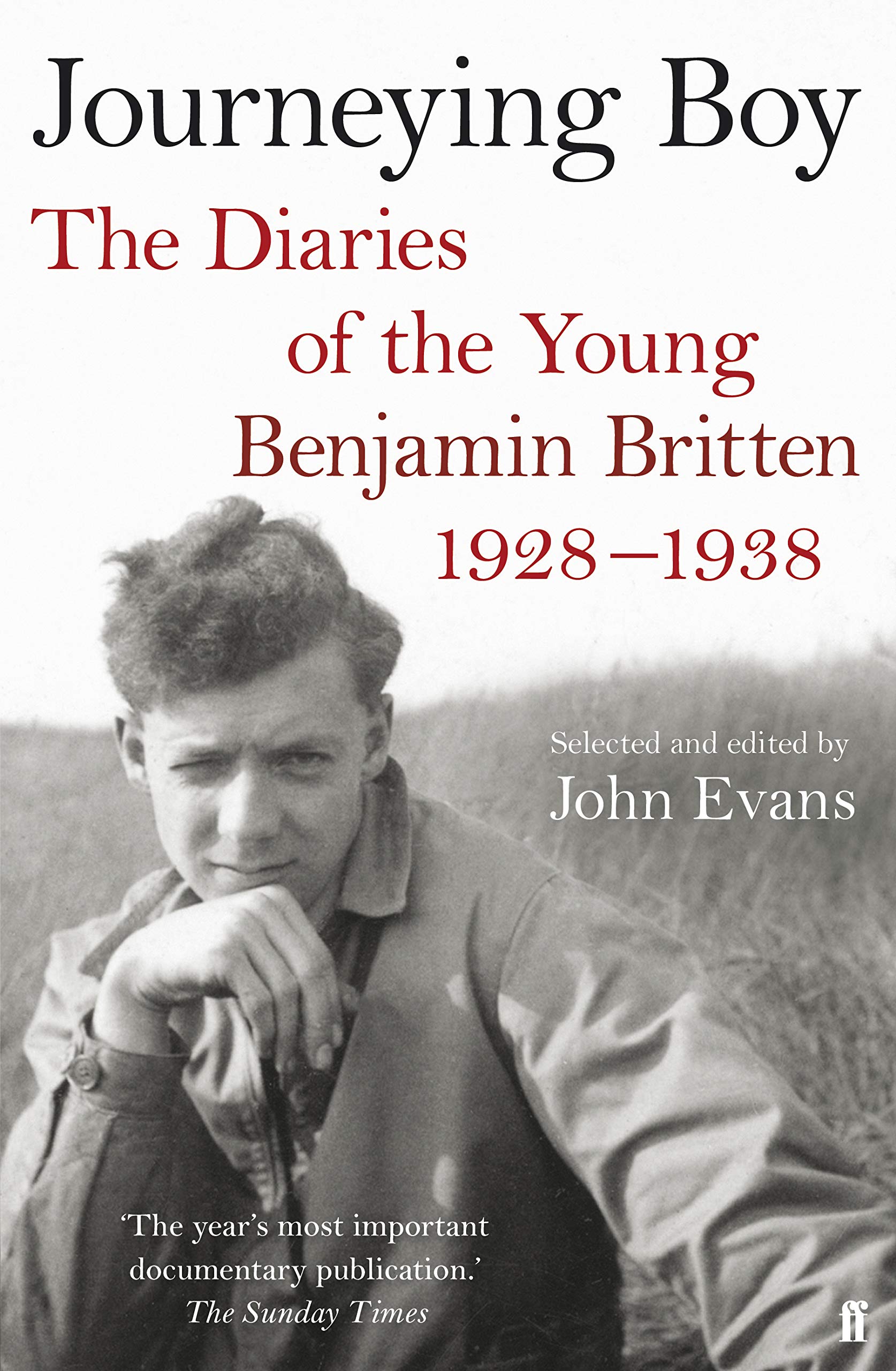 Journeying Boy: The Diaries of the Young Benjamin Britten 1928-1938 Essays & Short Stories
