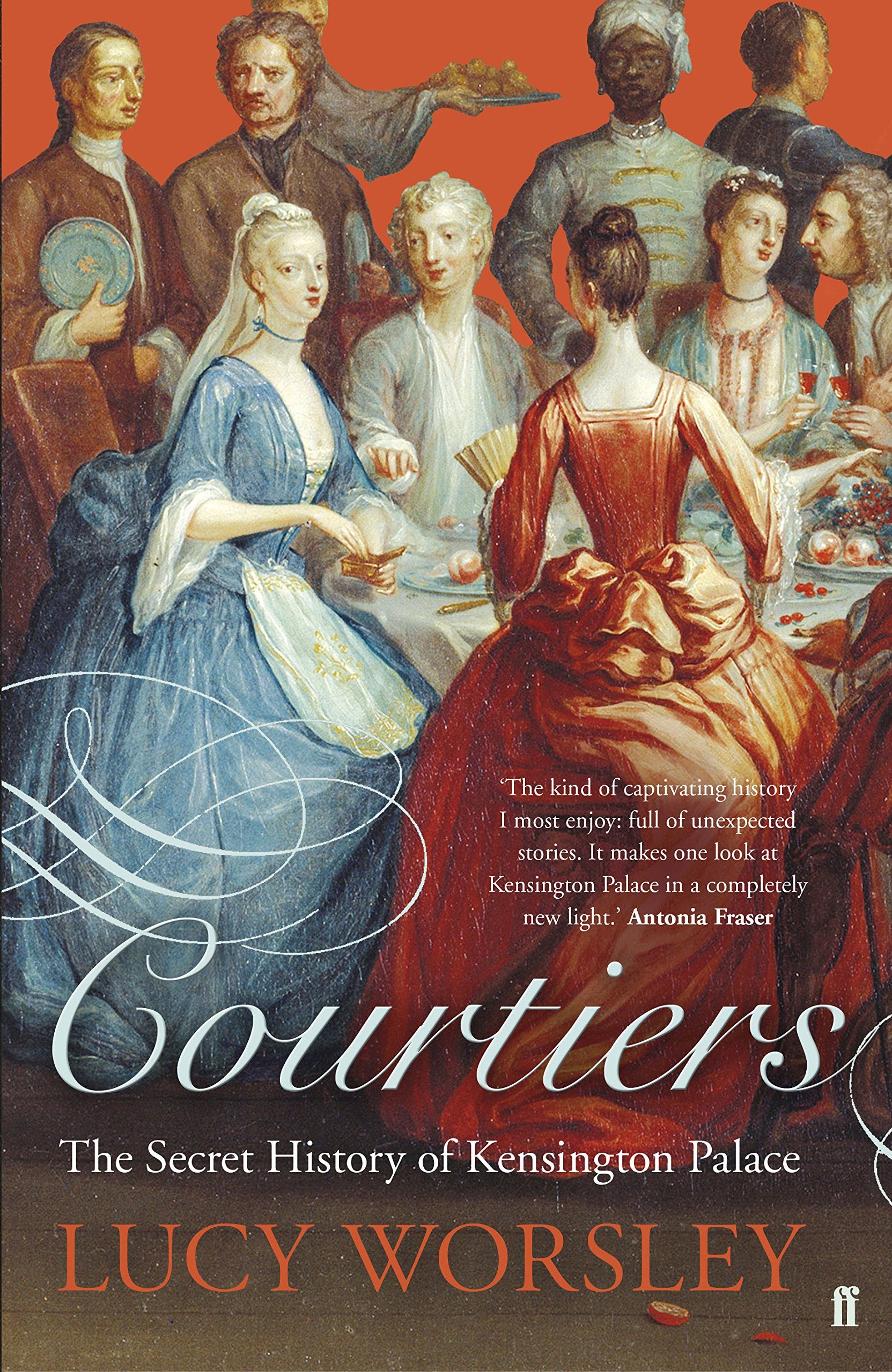 Courtiers: The Secret History of Kensington Palace Politics & History