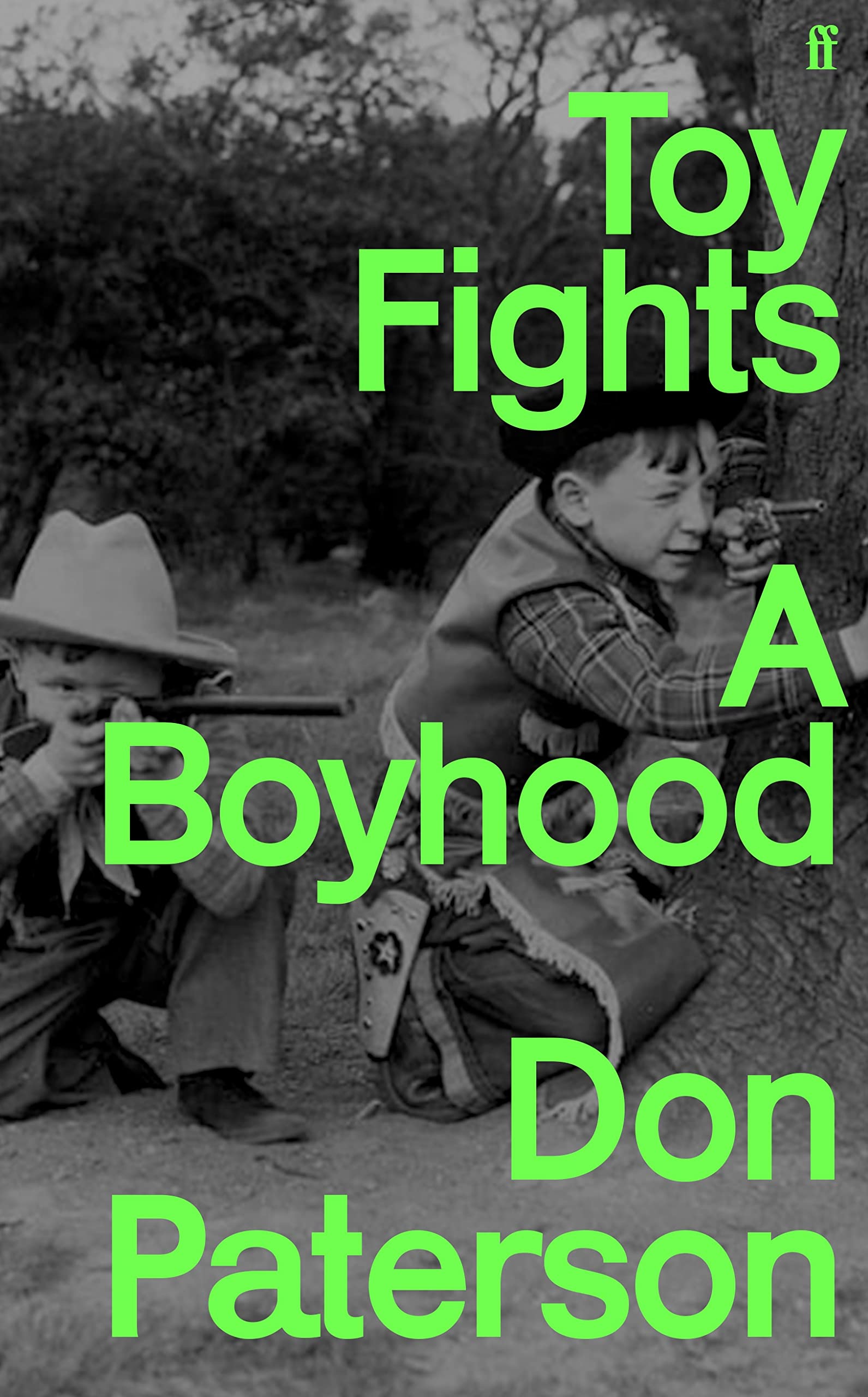 Toy Fights: A Boyhood - 'A classic of its kind' William Boyd Personalities