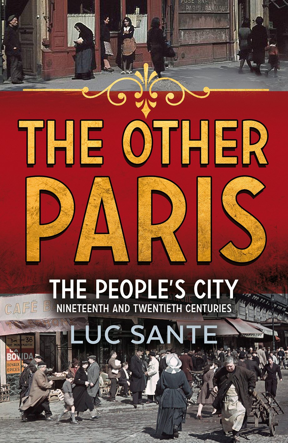 The Other Paris: An Illustrated Journey Through a City's Poor and Bohemian Past book