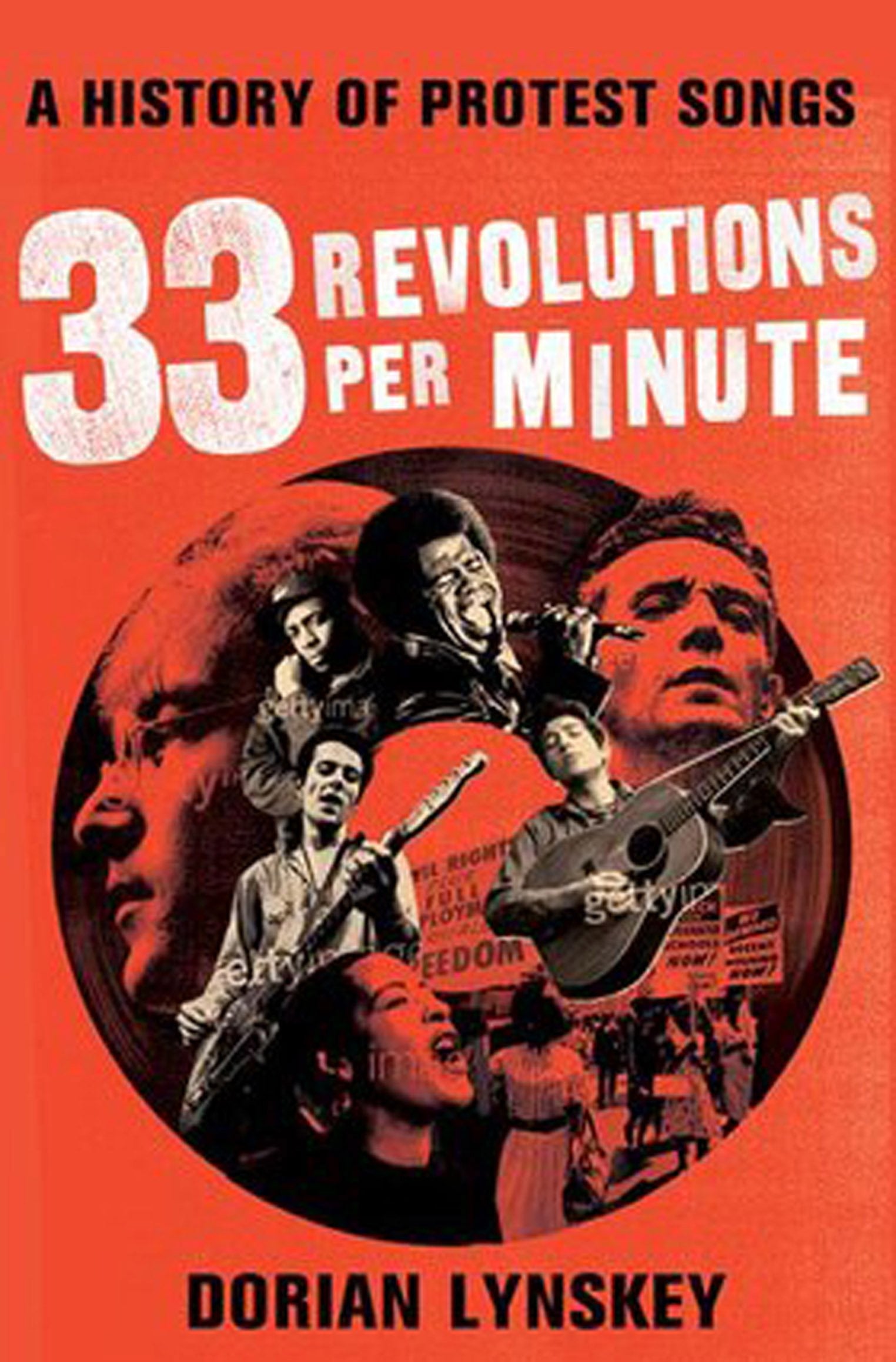 33 Revolutions Per Minute: A History of Protest Songs Arts & Music