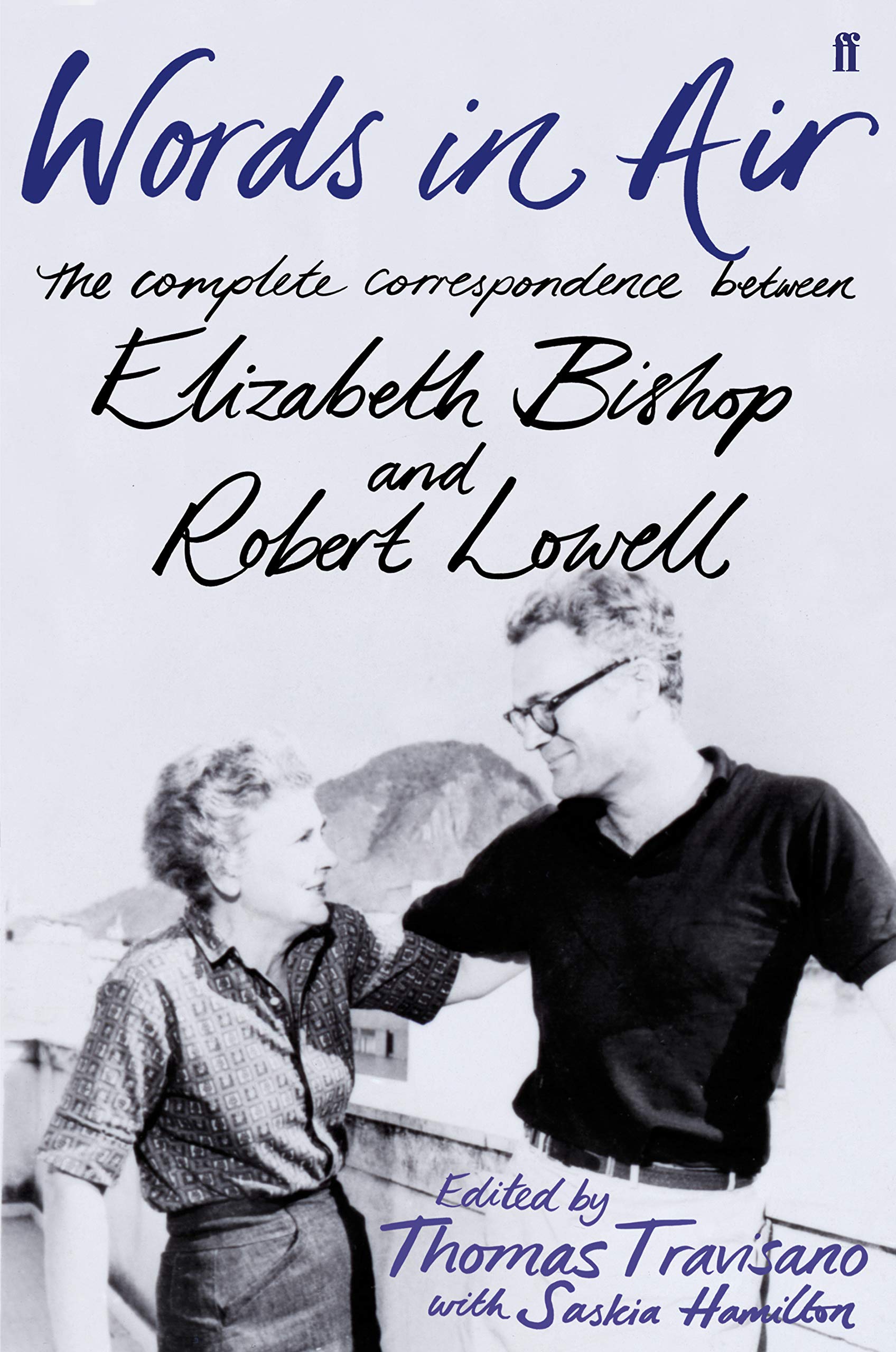 Words in Air: The Complete Correspondence between Elizabeth Bishop and Robert Lowell Essays & Short Stories