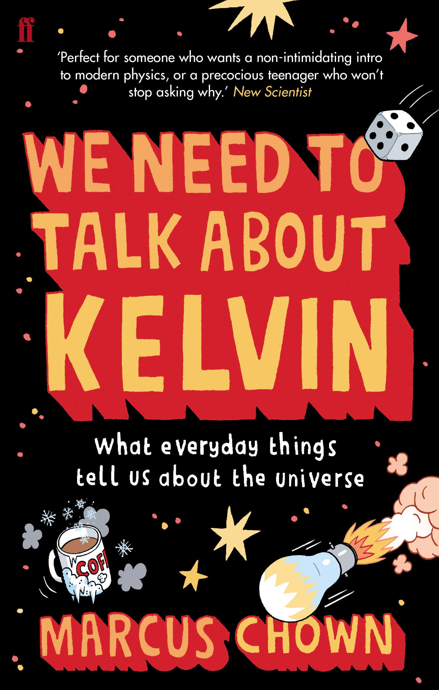 We Need to Talk About Kelvin: What everyday things tell us about the universe Learning & Reference